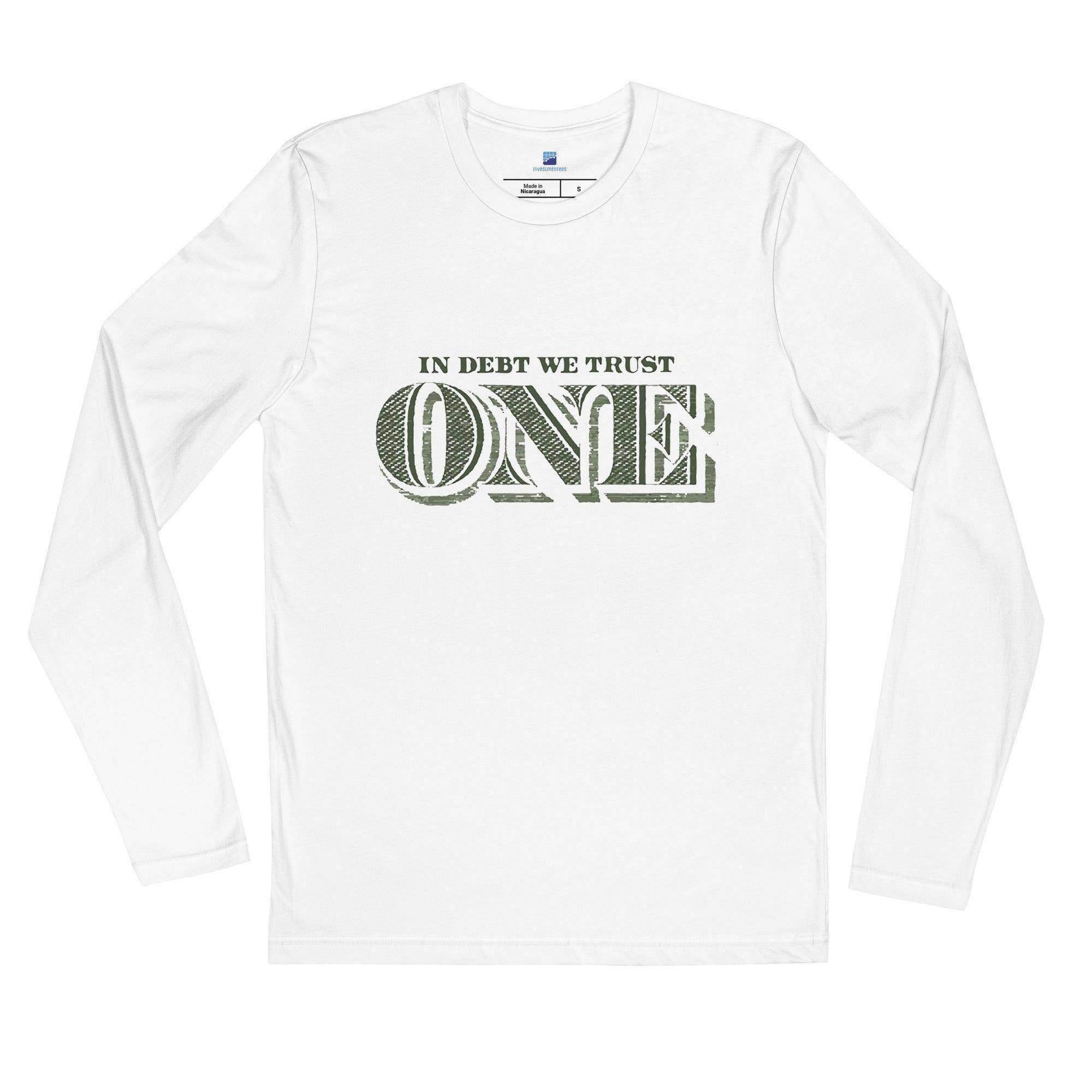 In Debt We Trust Long Sleeve T-Shirt - InvestmenTees