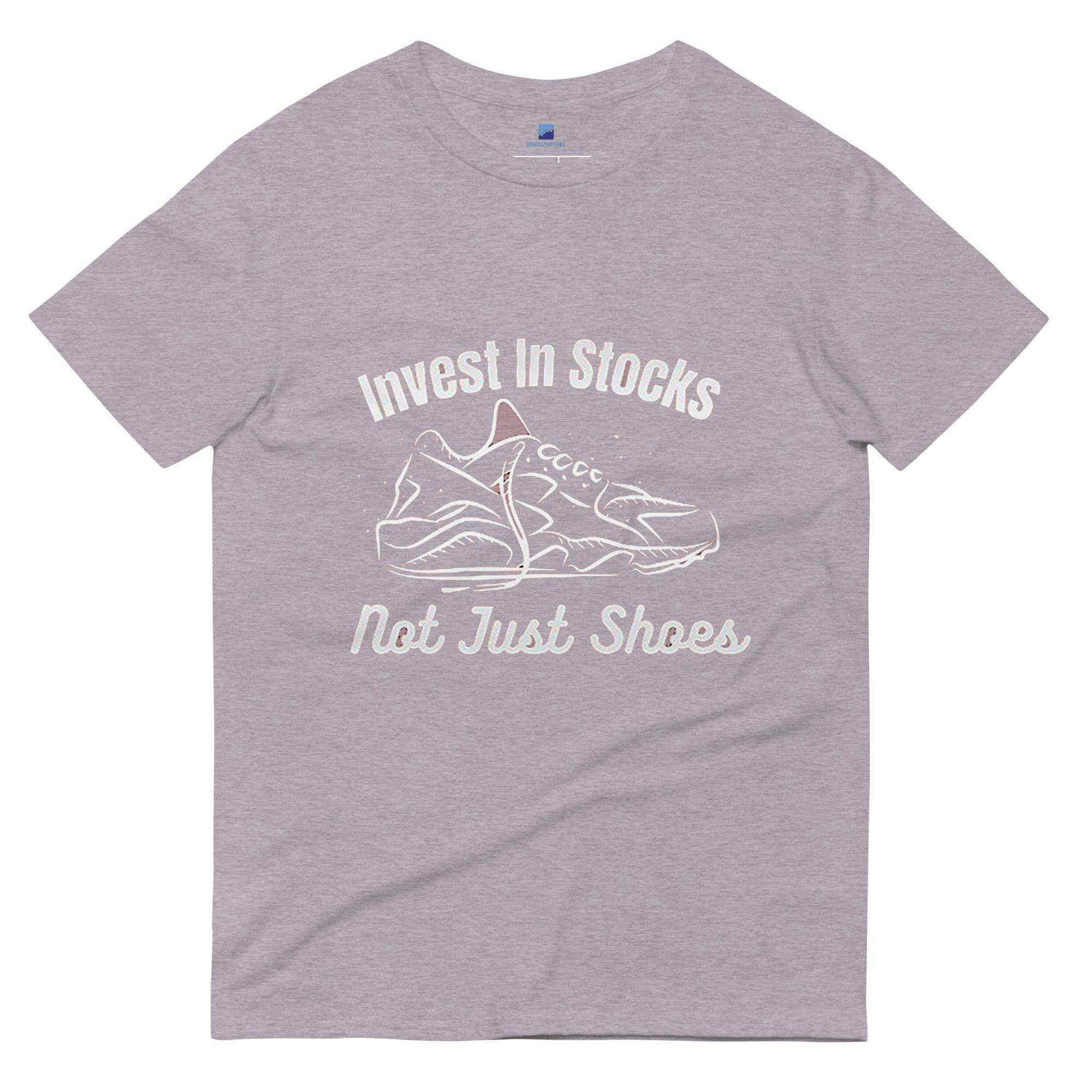 Invest In Stocks Not Just Shoes T-Shirt - InvestmenTees
