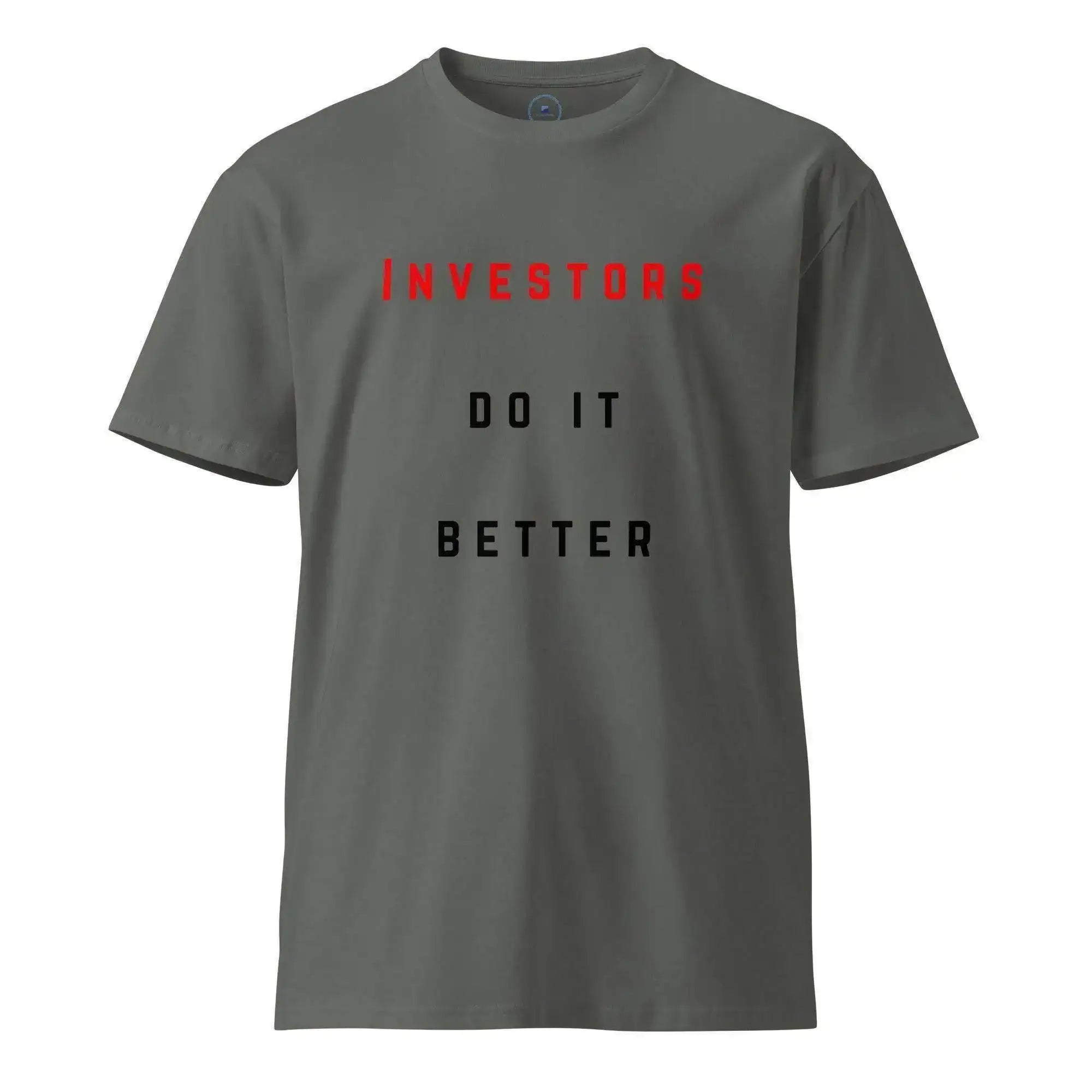 Investors Do It Better T-Shirt - InvestmenTees