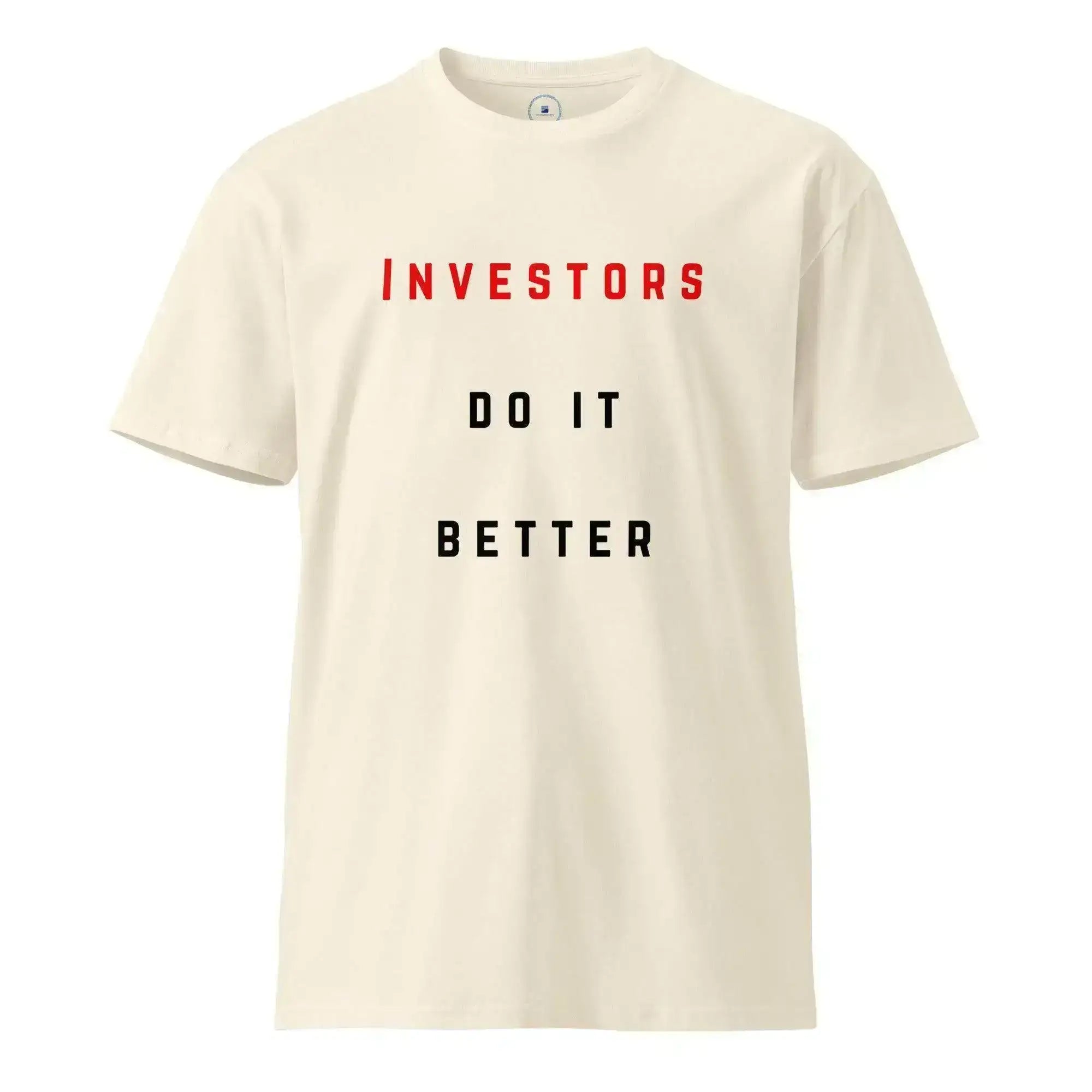 Investors Do It Better T-Shirt - InvestmenTees