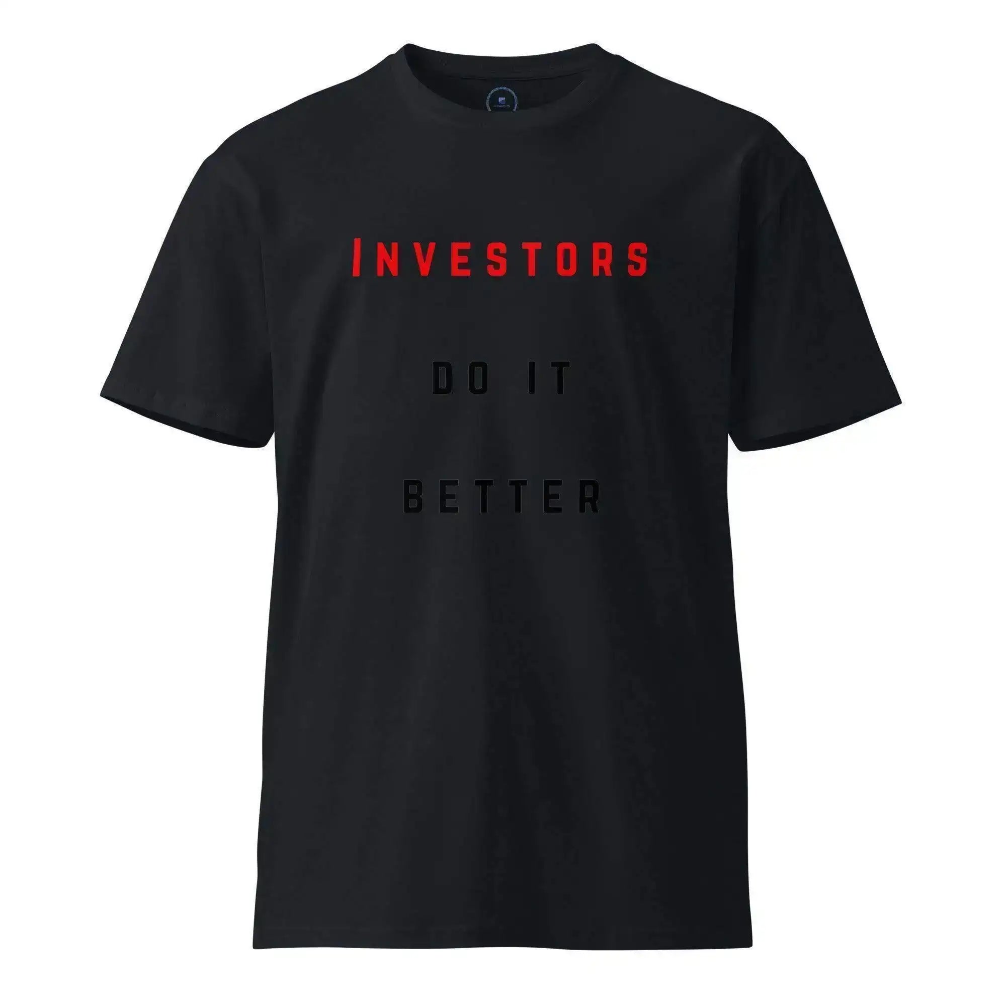 Investors Do It Better T-Shirt - InvestmenTees