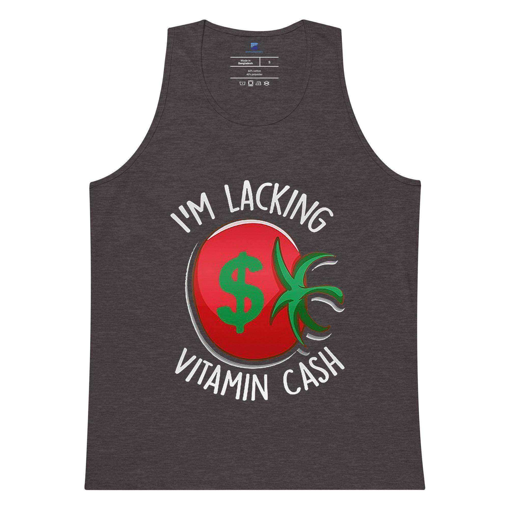 Lacking Vitamin Cash Tank Top - InvestmenTees