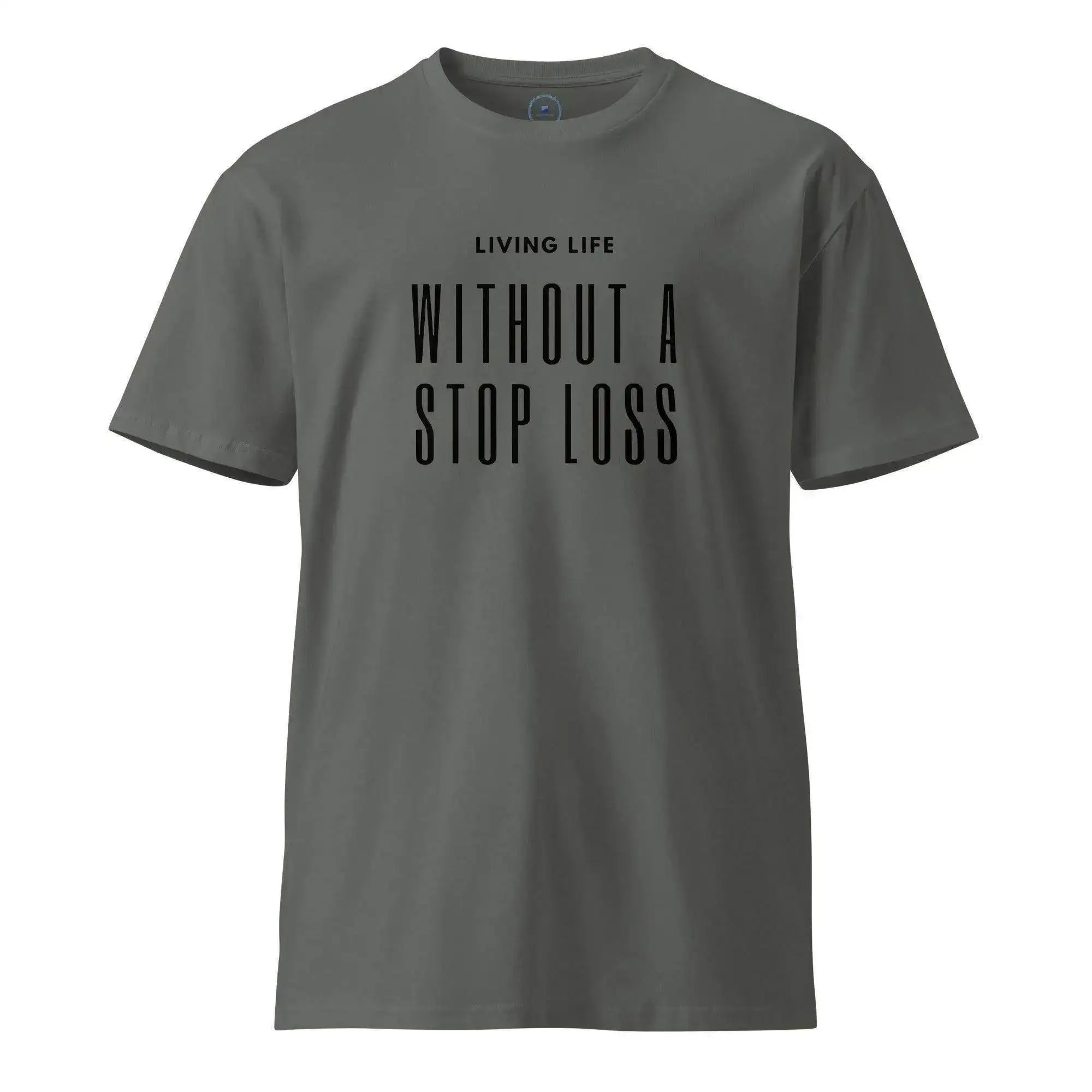 Life Without Stoploss T-Shirt - InvestmenTees