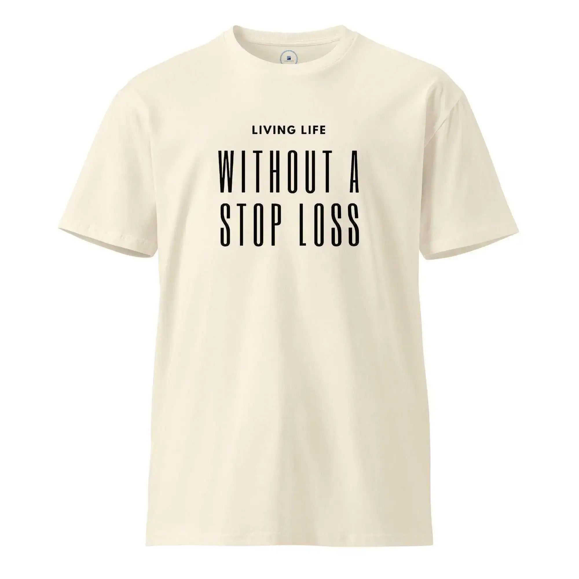 Life Without Stoploss T-Shirt - InvestmenTees