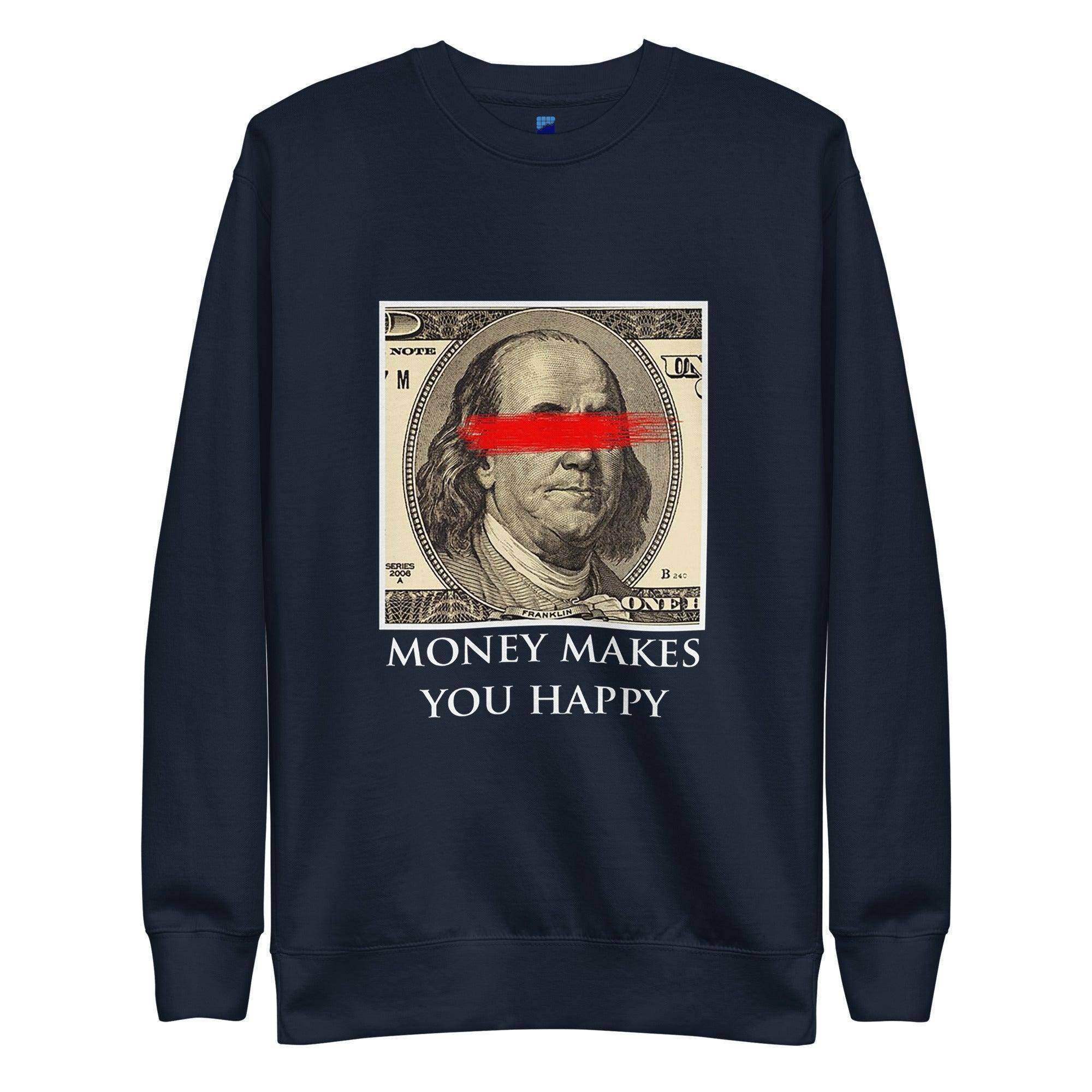 Money Makes You Happy Sweatshirt - InvestmenTees