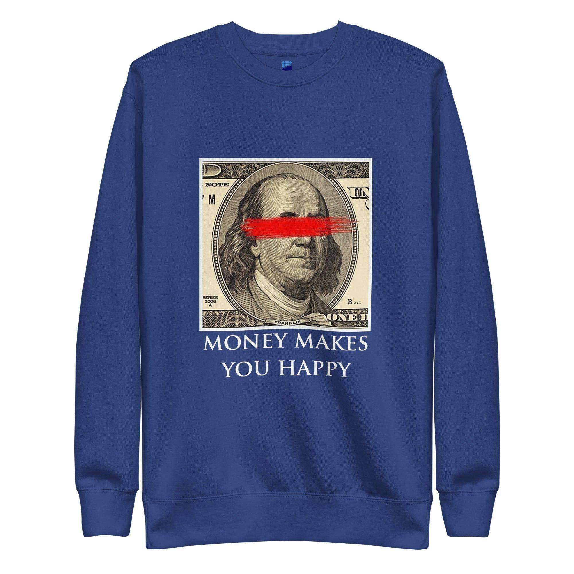 Money Makes You Happy Sweatshirt - InvestmenTees