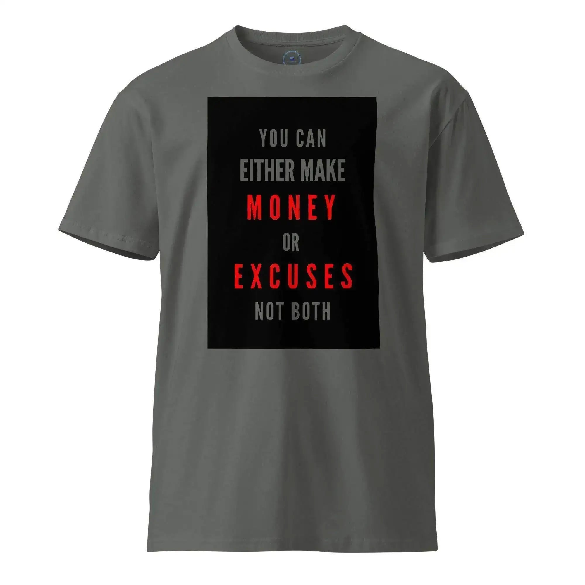 Money Or Excuses T-Shirt - InvestmenTees