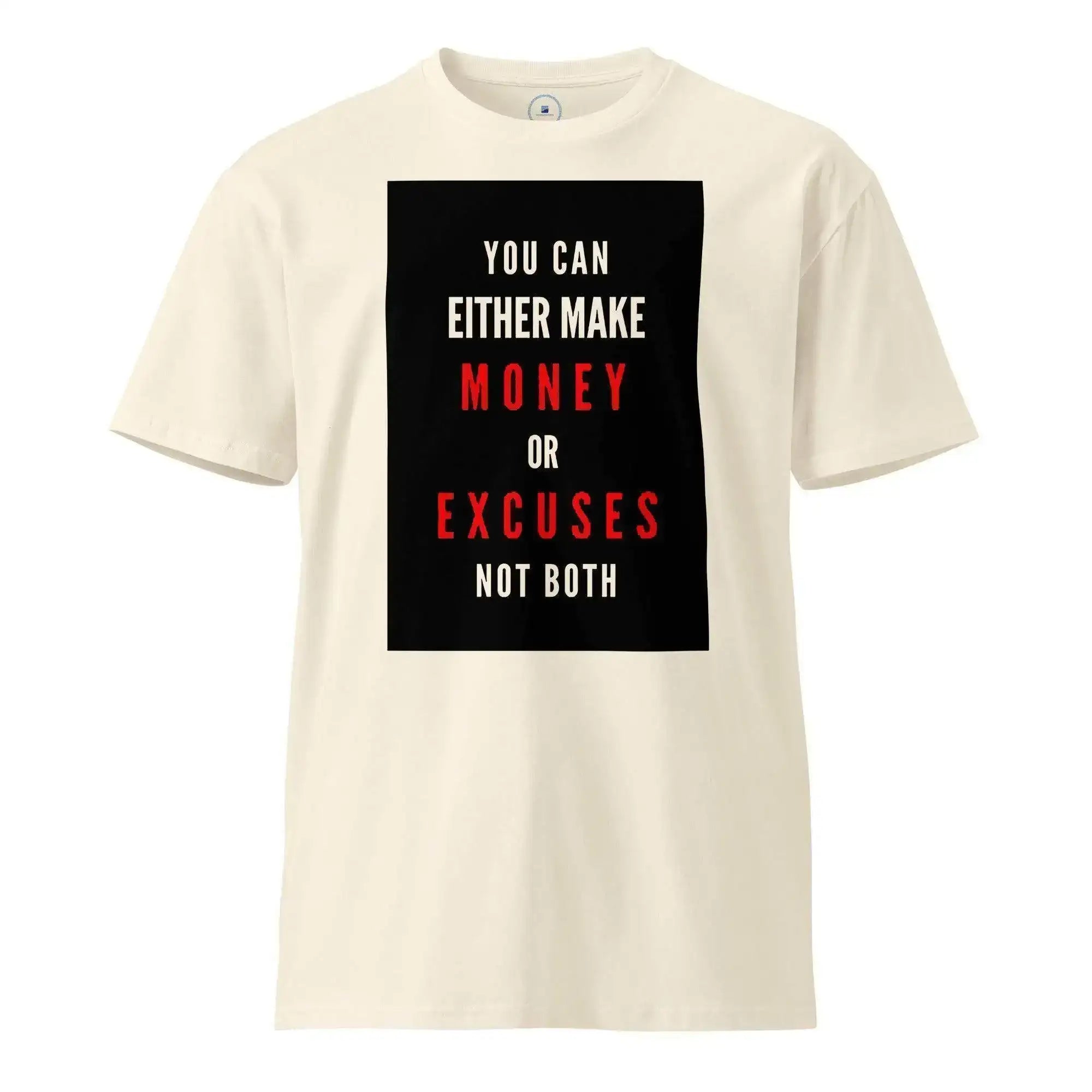 Money Or Excuses T-Shirt - InvestmenTees