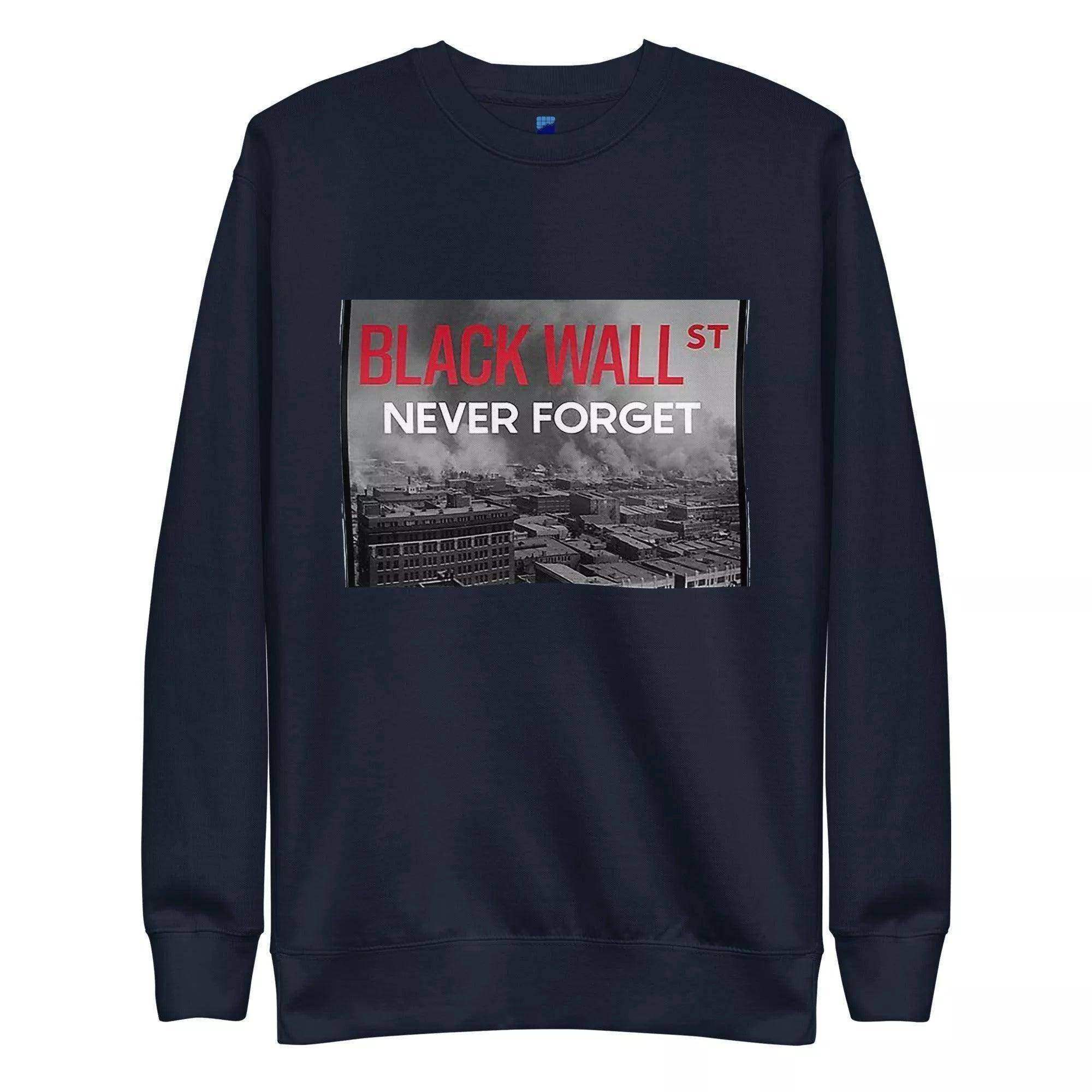 Never Forget Black Wall Street Sweatshirt - InvestmenTees