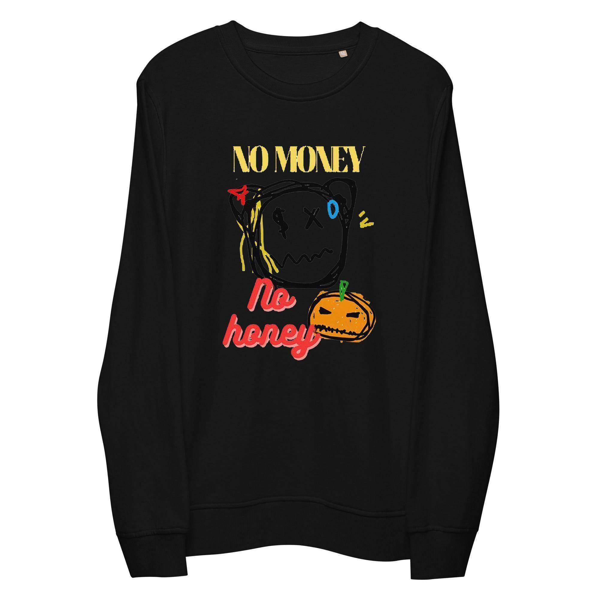 No Money | No Honey Sweatshirt - InvestmenTees