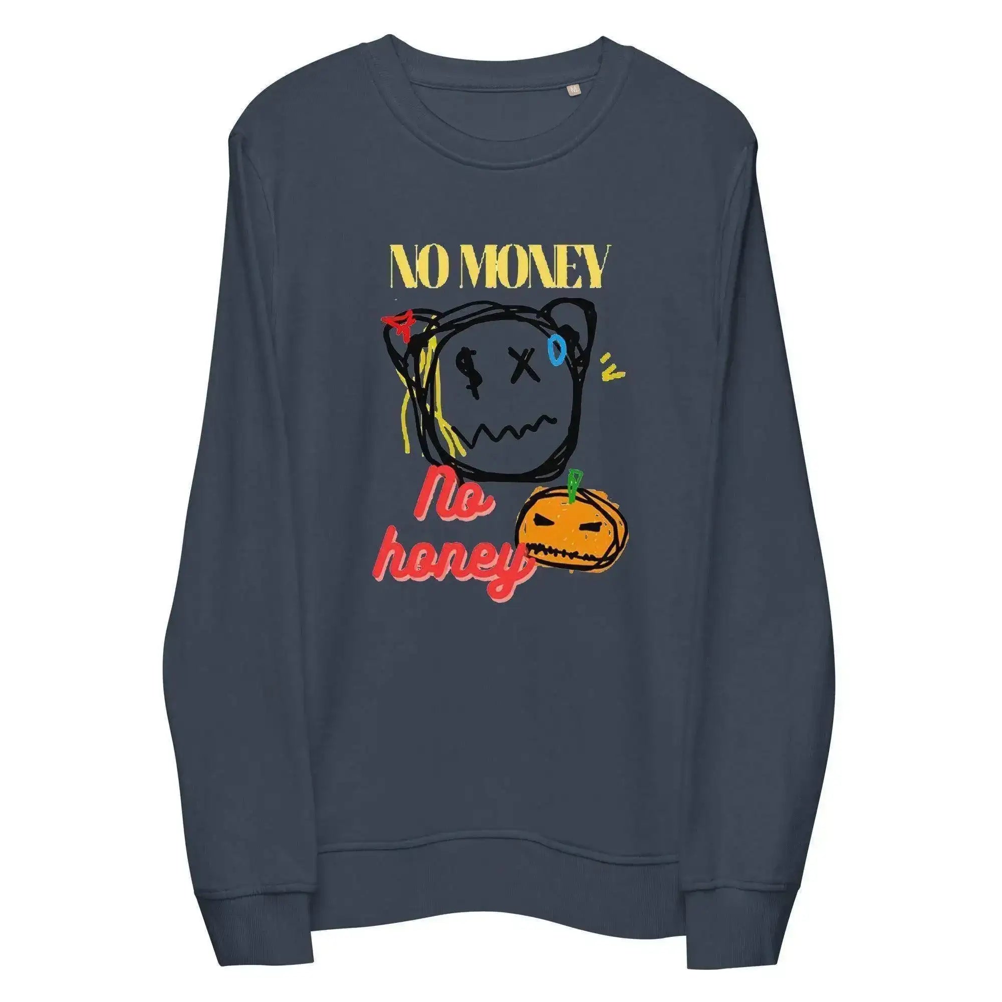 No Money | No Honey Sweatshirt - InvestmenTees