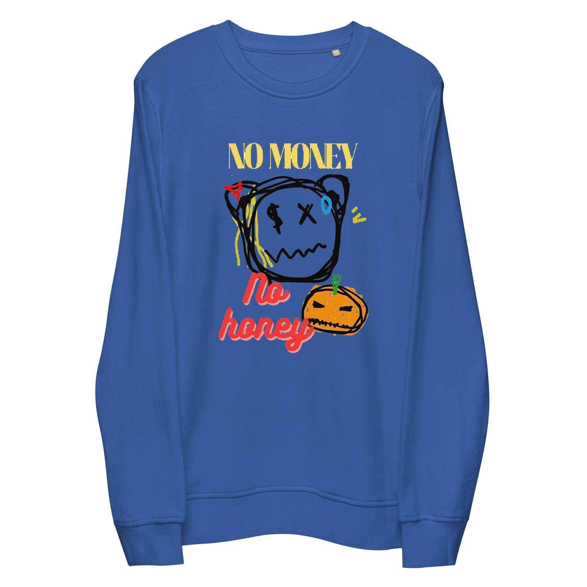 No Money | No Honey Sweatshirt - InvestmenTees