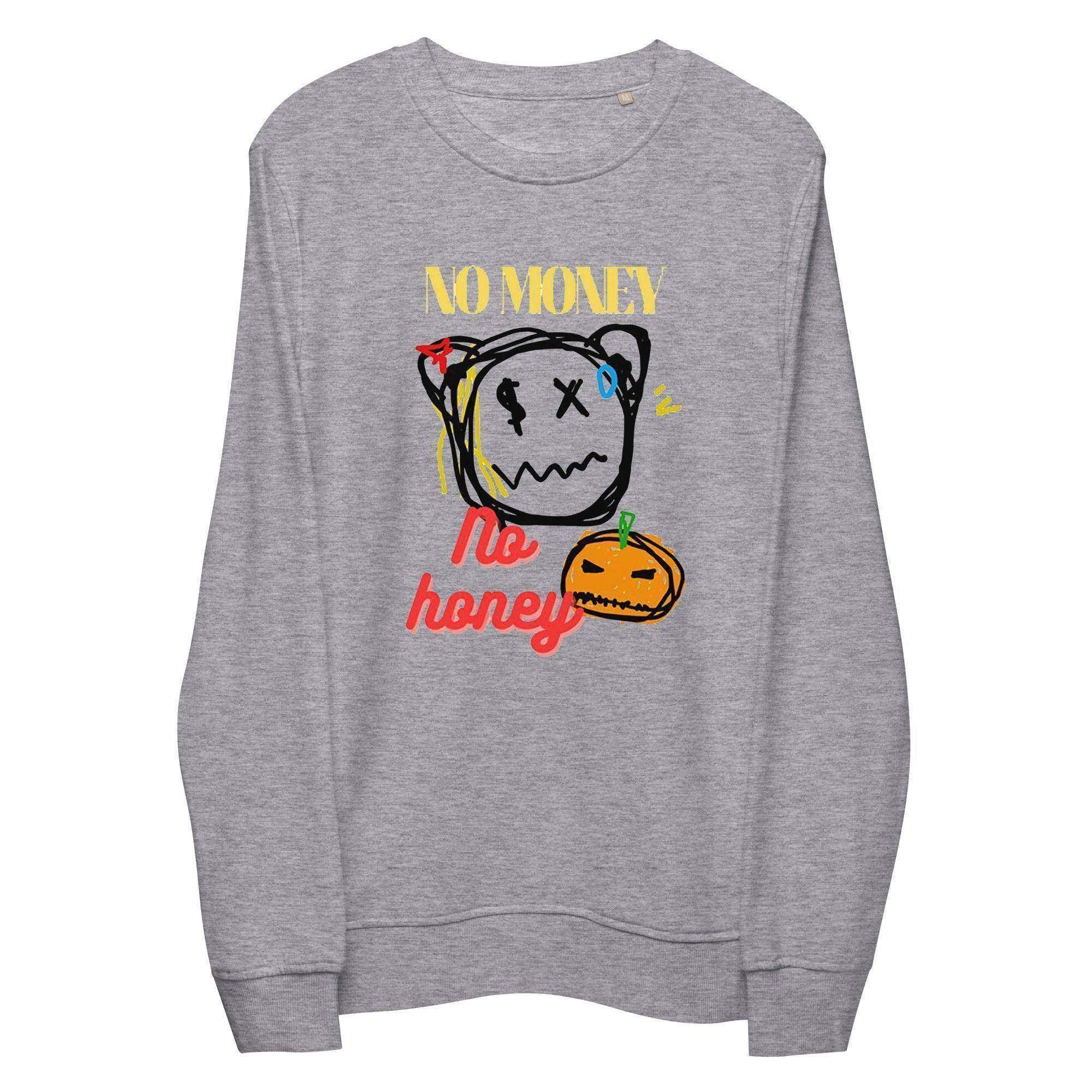 No Money | No Honey Sweatshirt - InvestmenTees