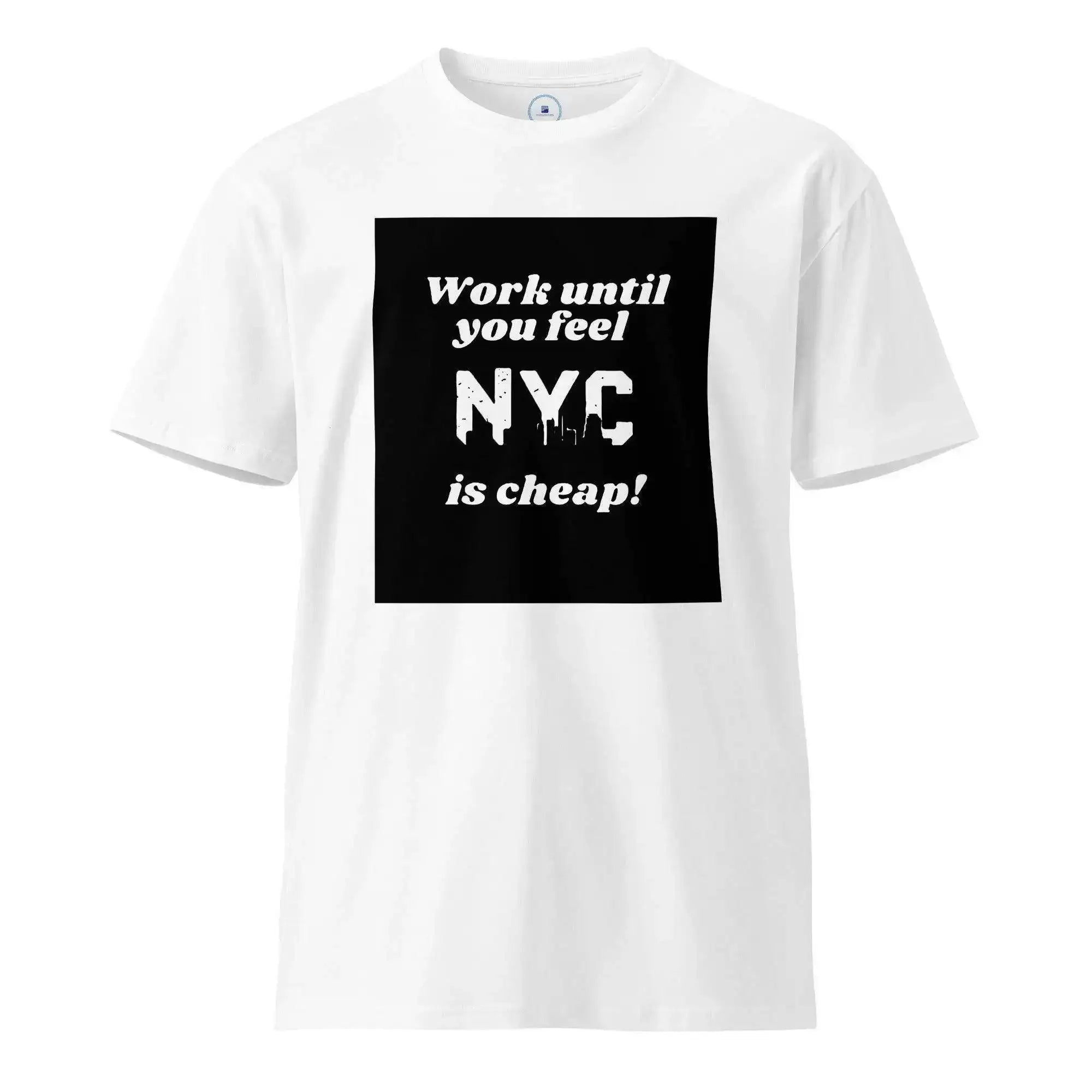 NYC Is Cheap T-Shirt - InvestmenTees