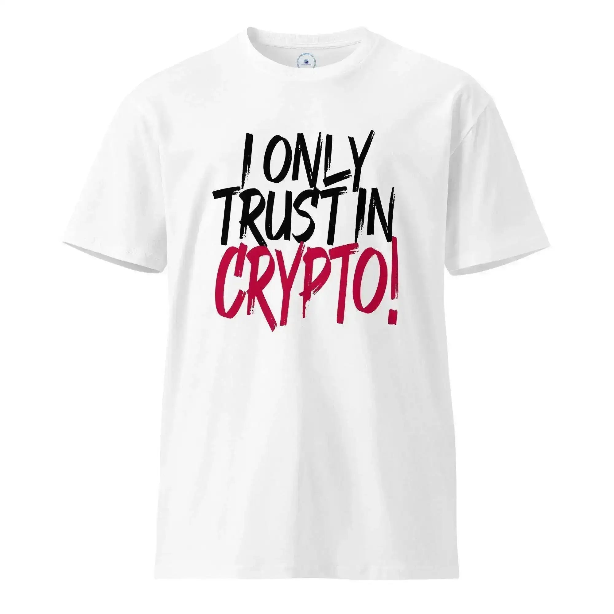 Only Trust Crypto T-Shirt - InvestmenTees