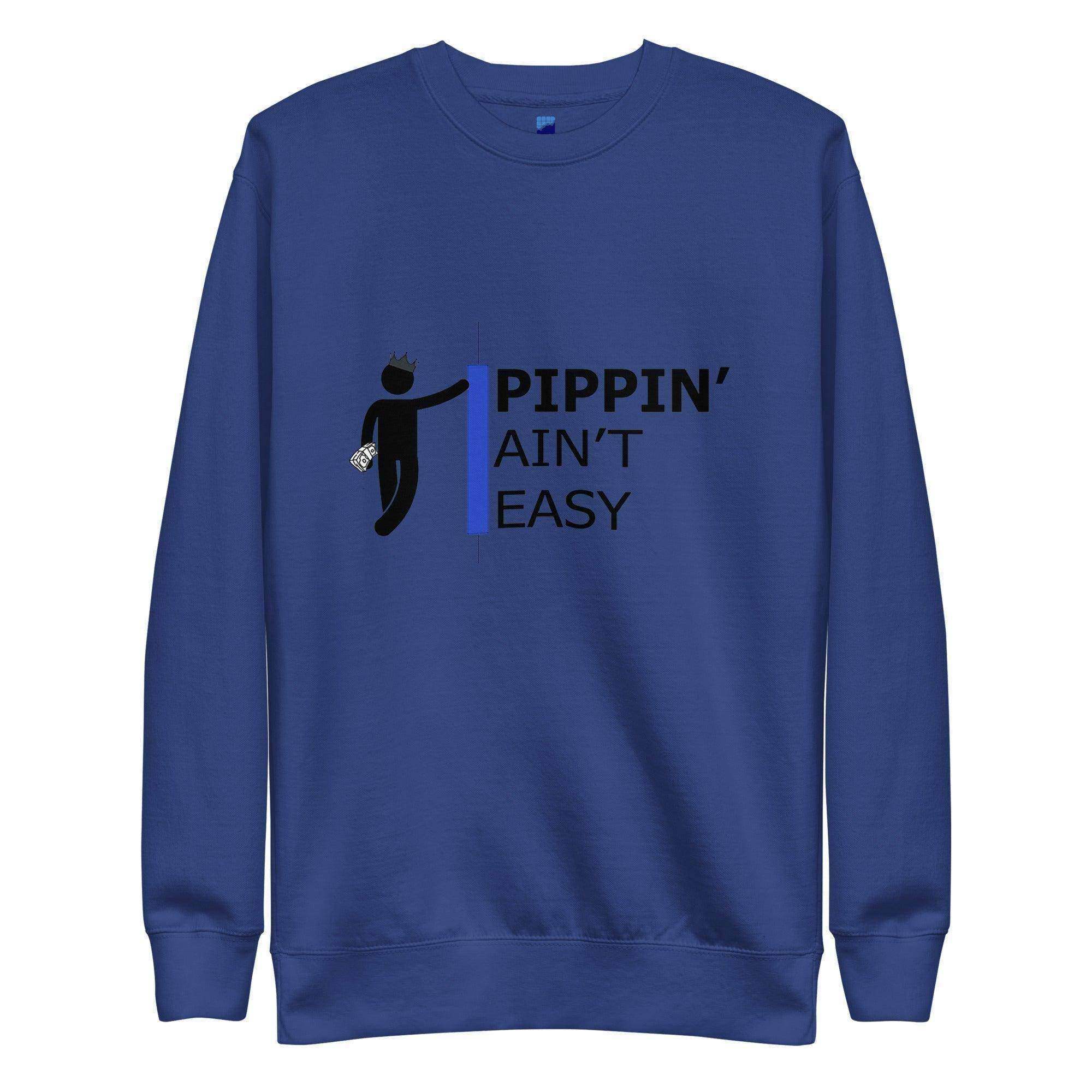 Pippin Ain't Easy Sweatshirt - InvestmenTees