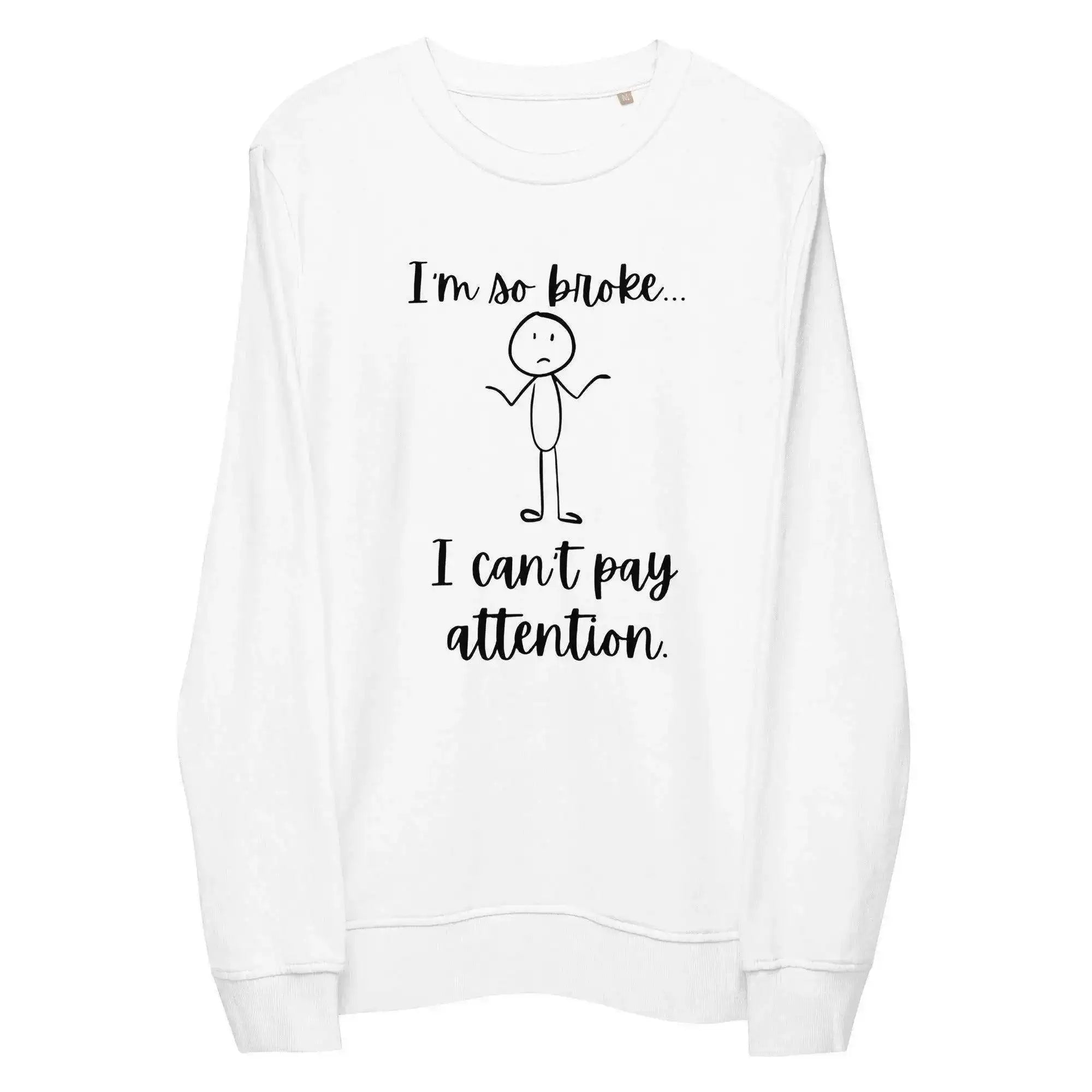 So Broke Sweatshirt - InvestmenTees