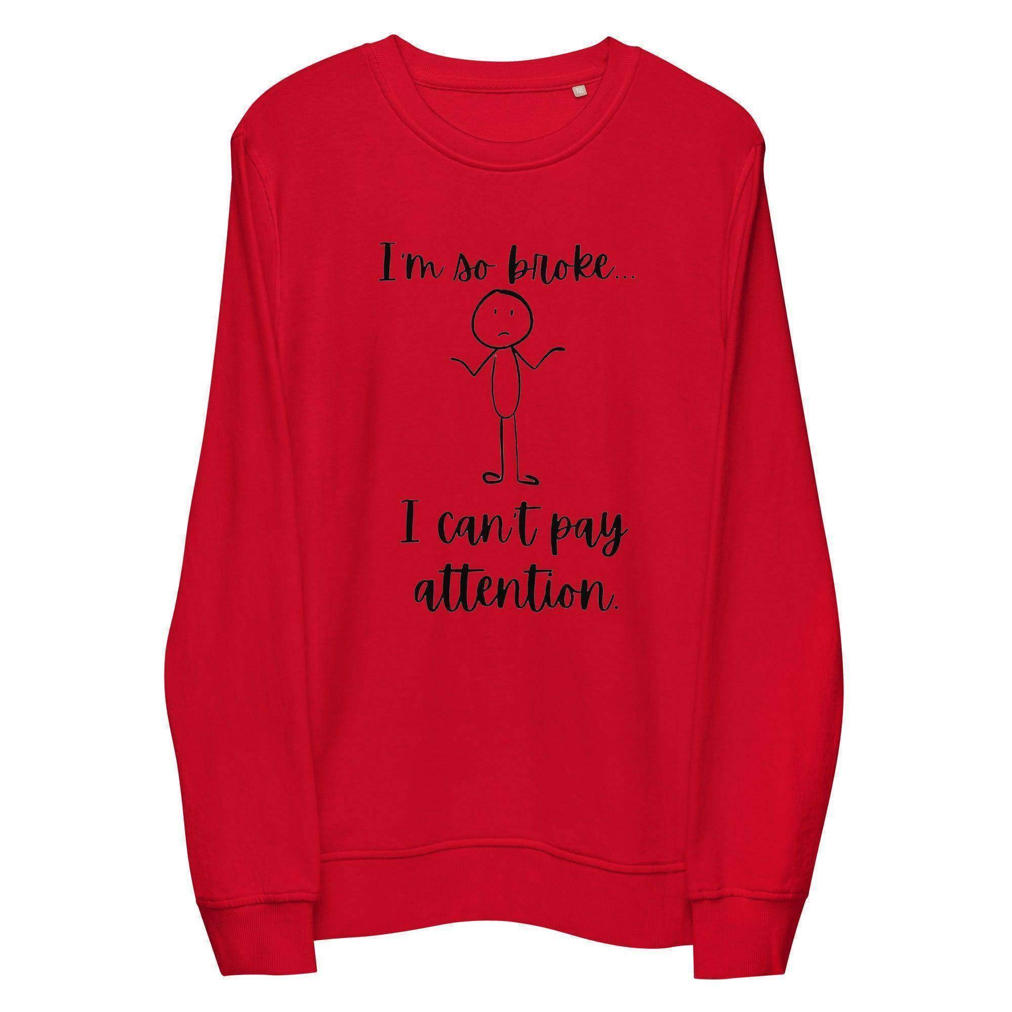 So Broke Sweatshirt - InvestmenTees