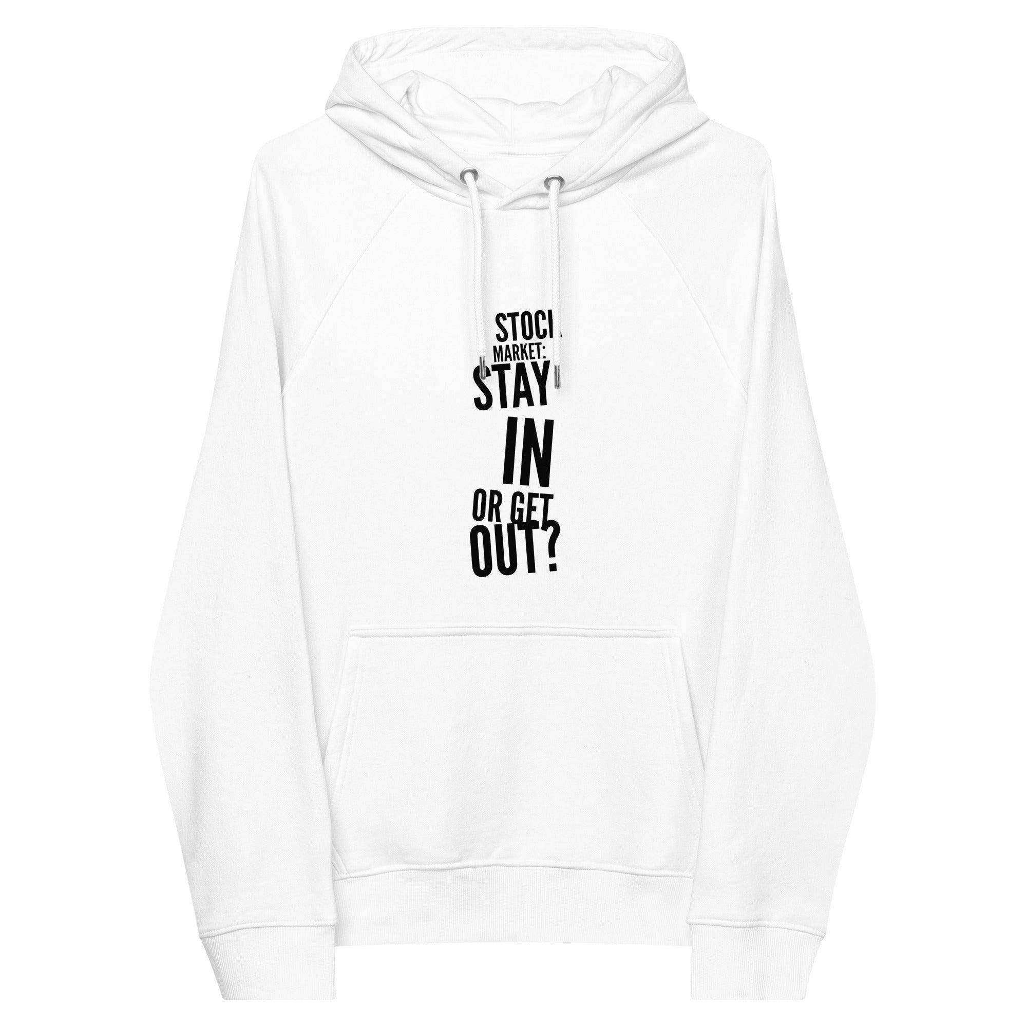 Stay In Or Get Out Stock Market Pullover Hoodie - InvestmenTees