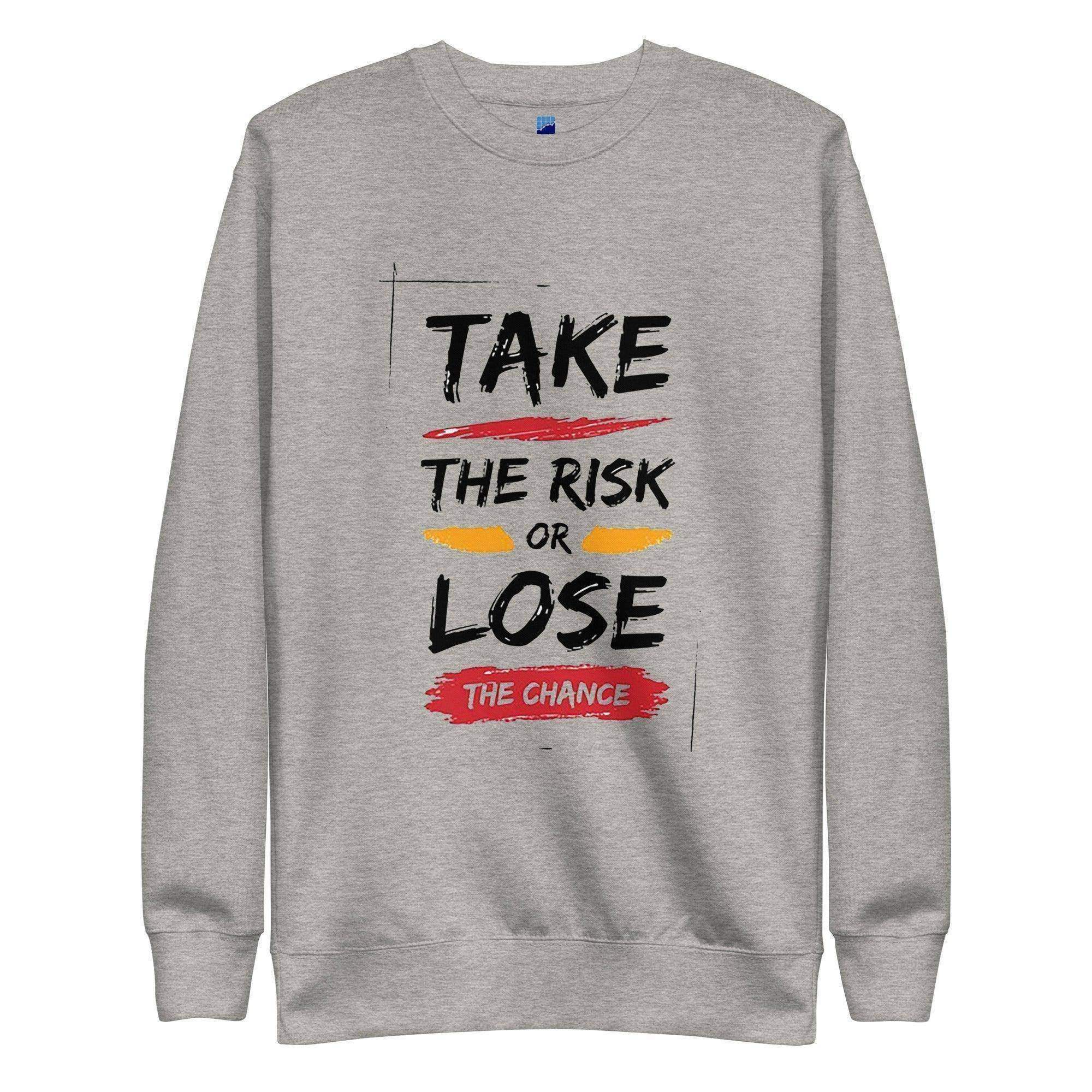 Take The Risk Sweatshirt - InvestmenTees
