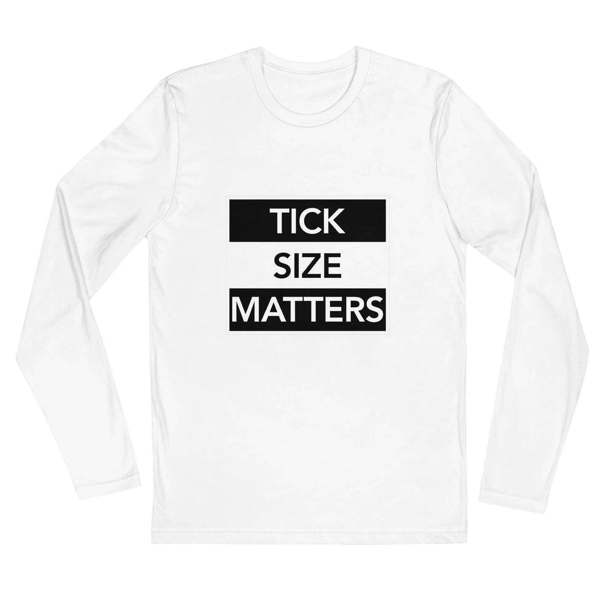 Tick Size Matters Long Sleeve T-Shirt - InvestmenTees