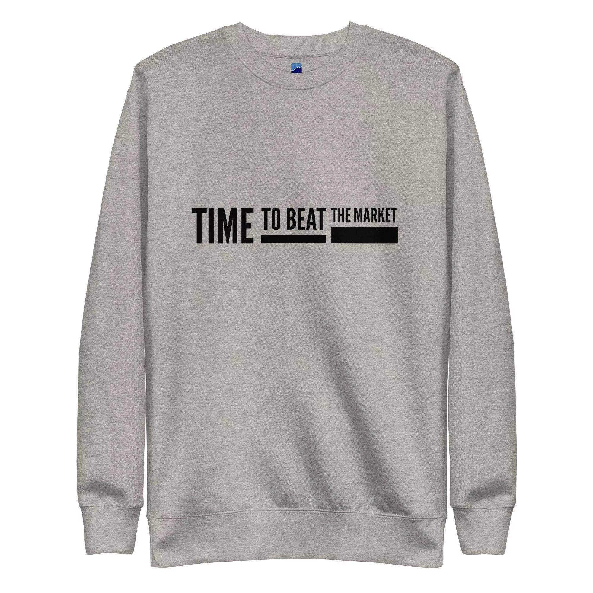 Time To Beat The Market Sweatshirt - InvestmenTees