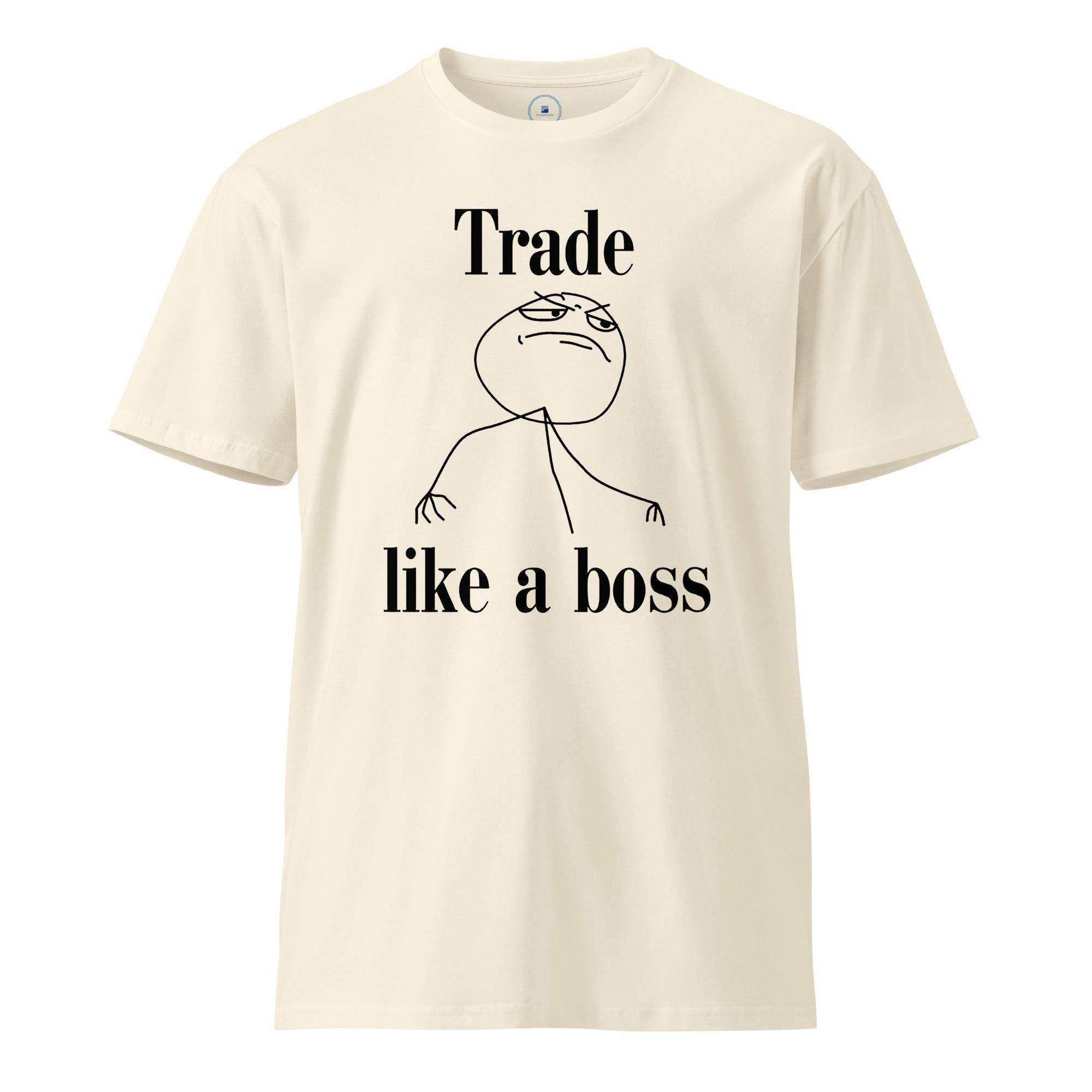 Trade Like A Boss T-Shirt - InvestmenTees