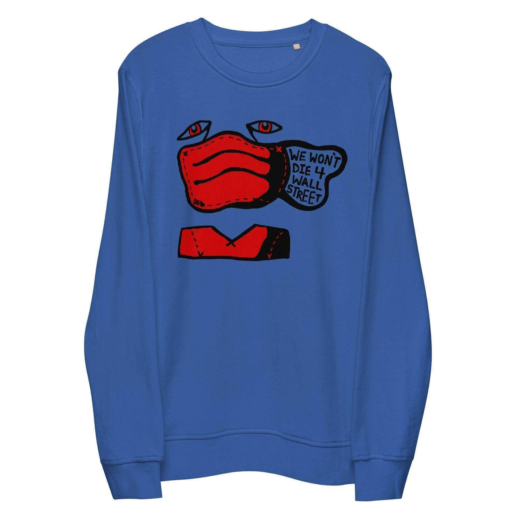 Won't Die For Wall Street Sweatshirt - InvestmenTees