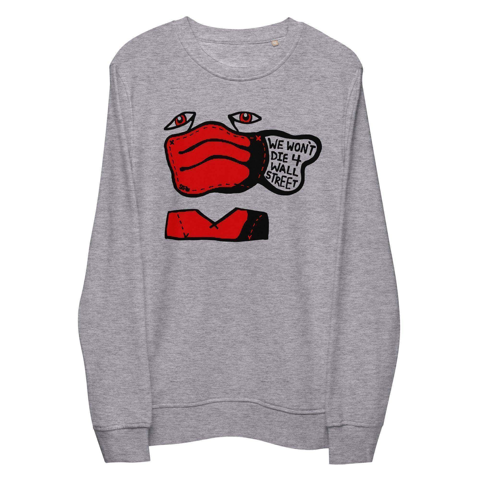 Won't Die For Wall Street Sweatshirt - InvestmenTees