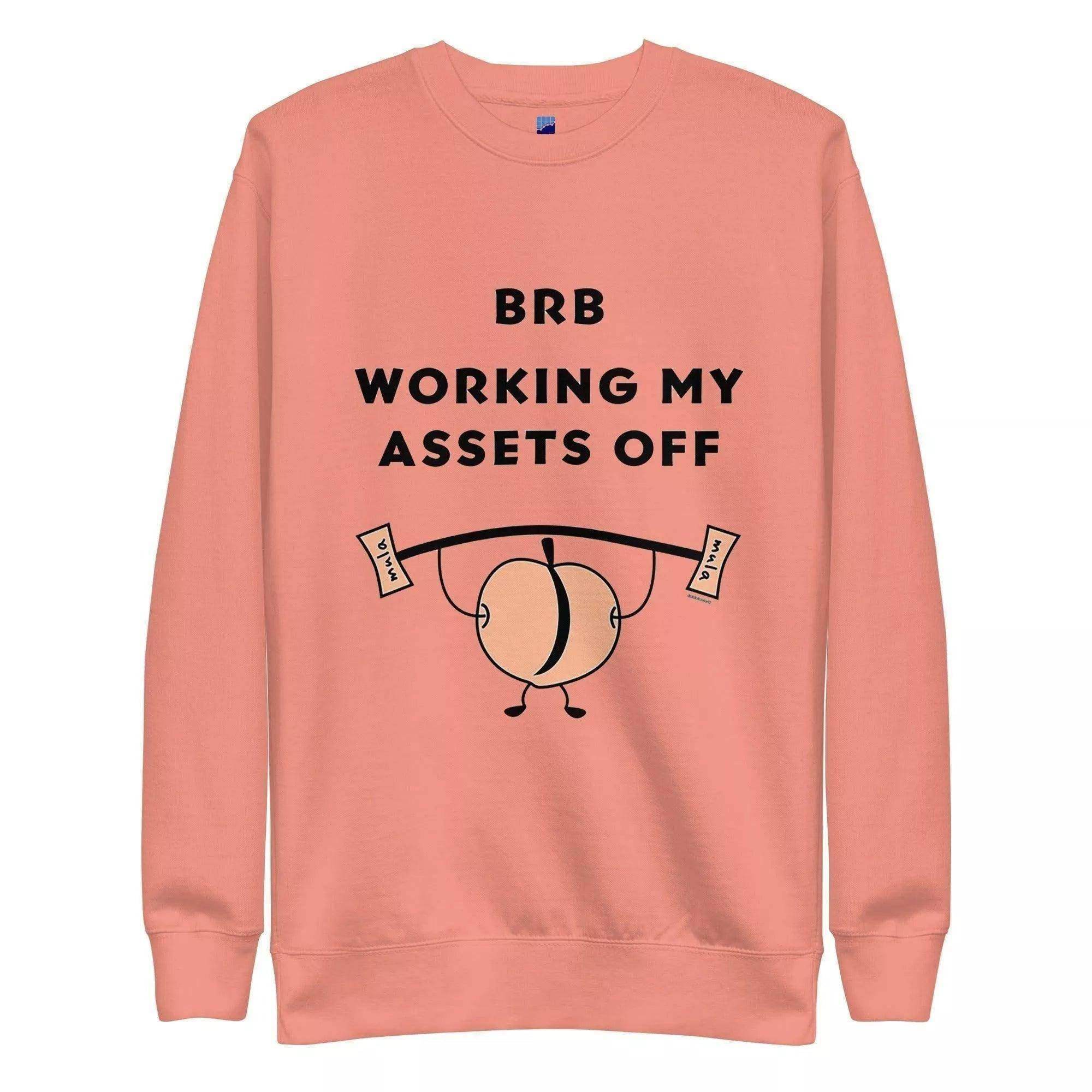 Working My Assets Off Sweatshirt - InvestmenTees