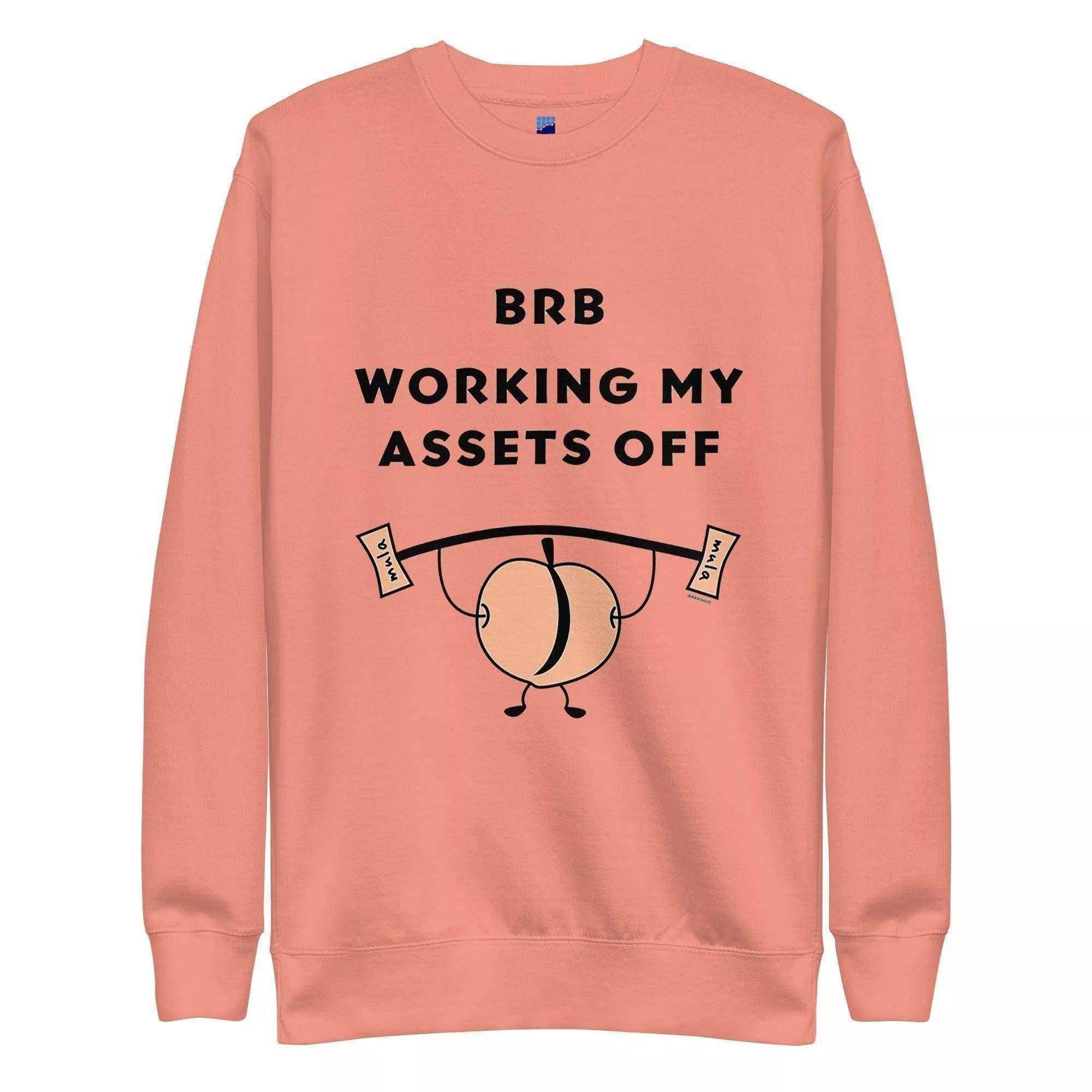 Working My Assets Off Sweatshirt - InvestmenTees
