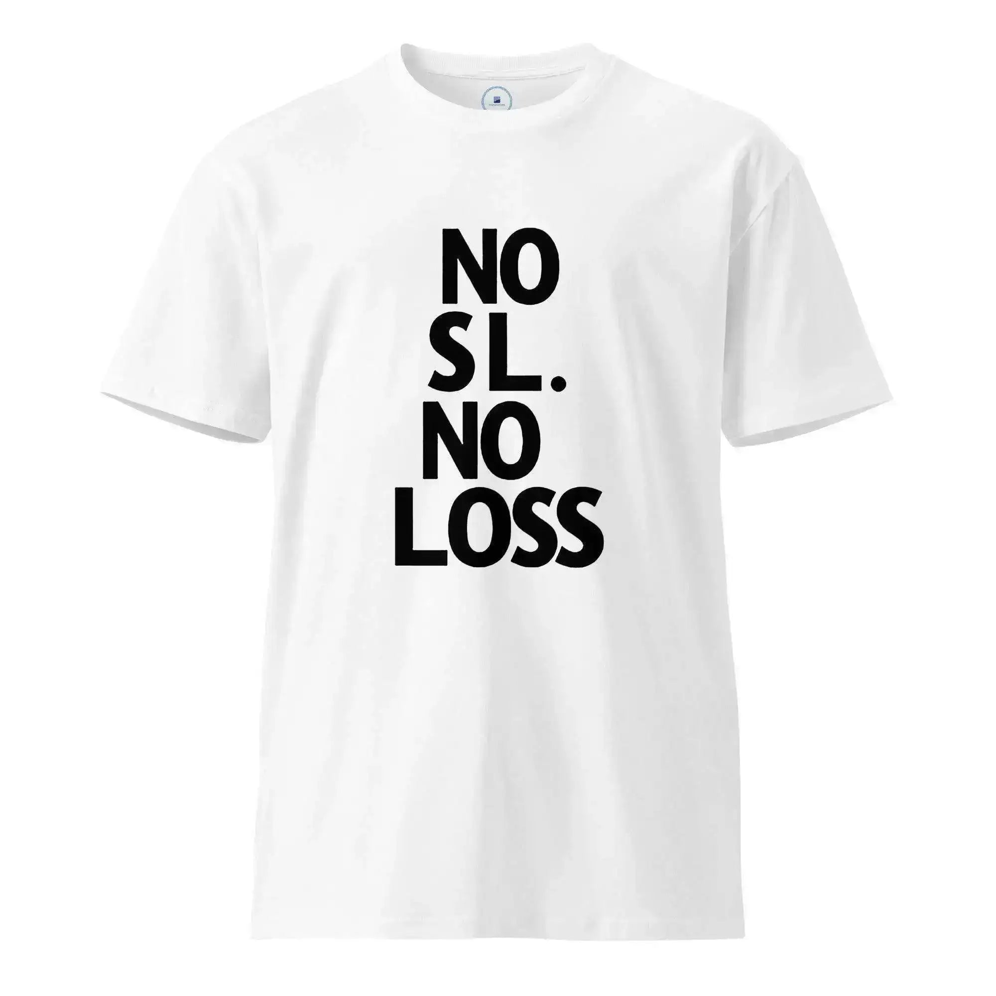 No Stop Loss T-Shirt