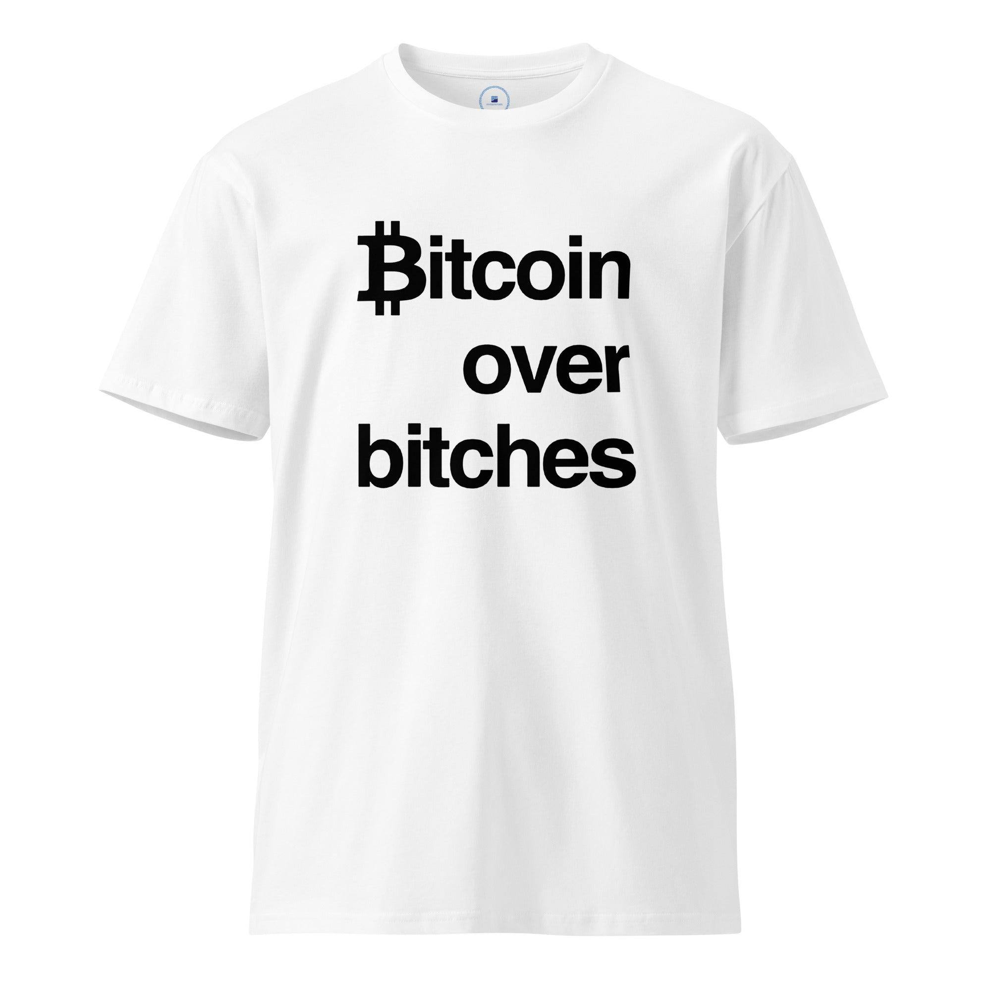 Bitcoin Over B*t*hes T-Shirt - InvestmenTees