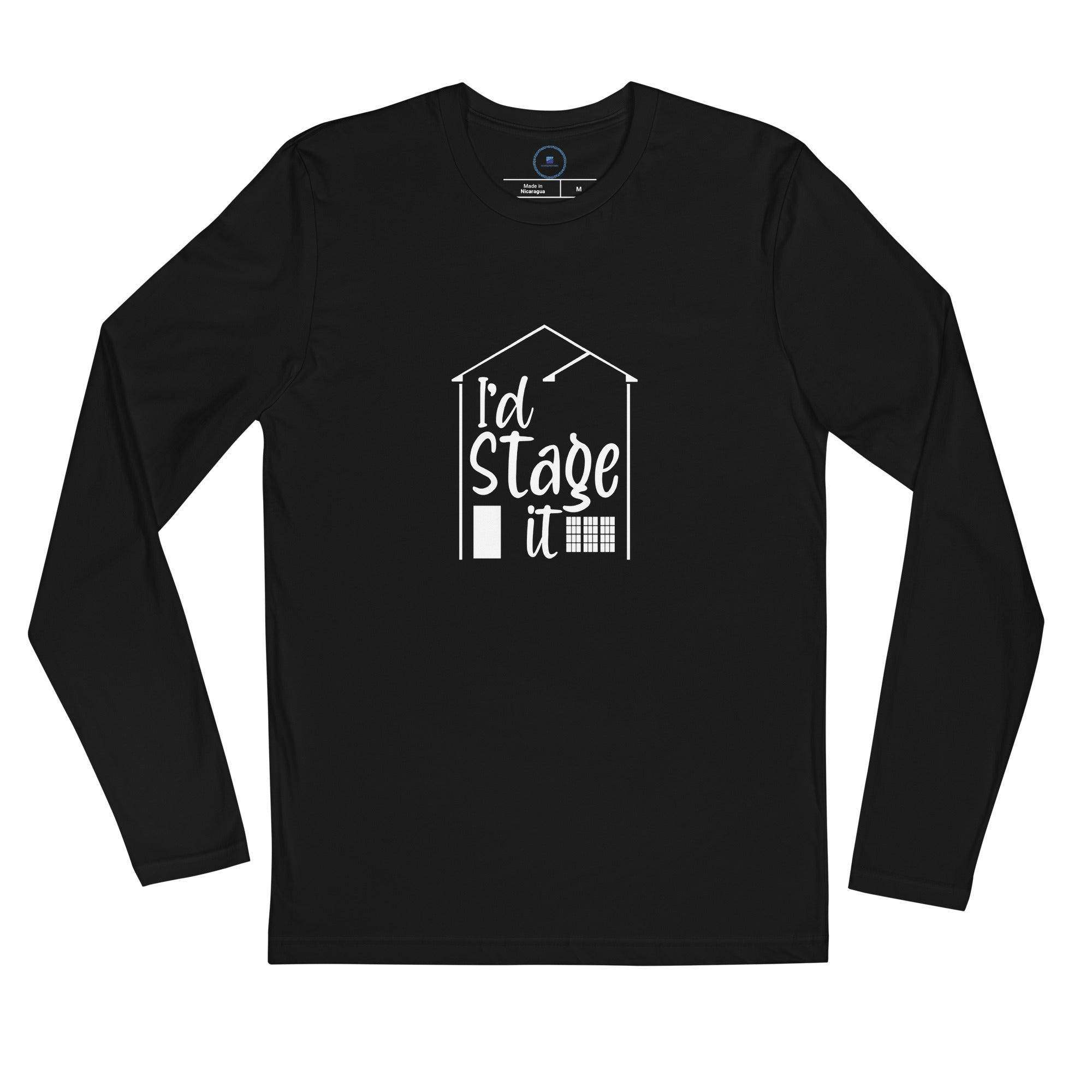 I'd Stage It Long Sleeve T-Shirt InvestmenTees