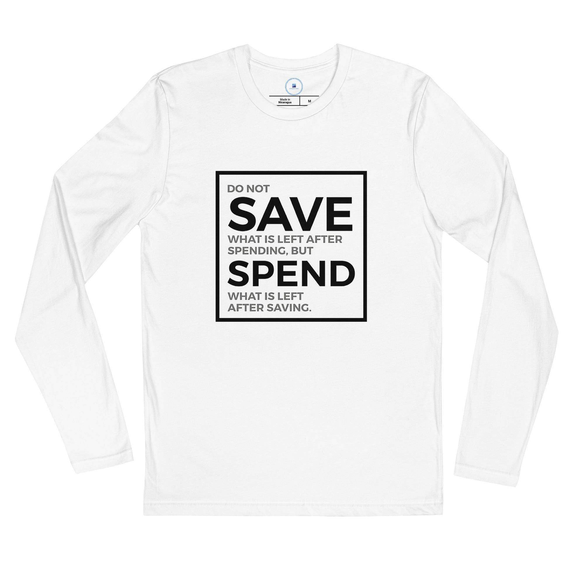 Save Spend Long Sleeve T-Shirt InvestmenTees