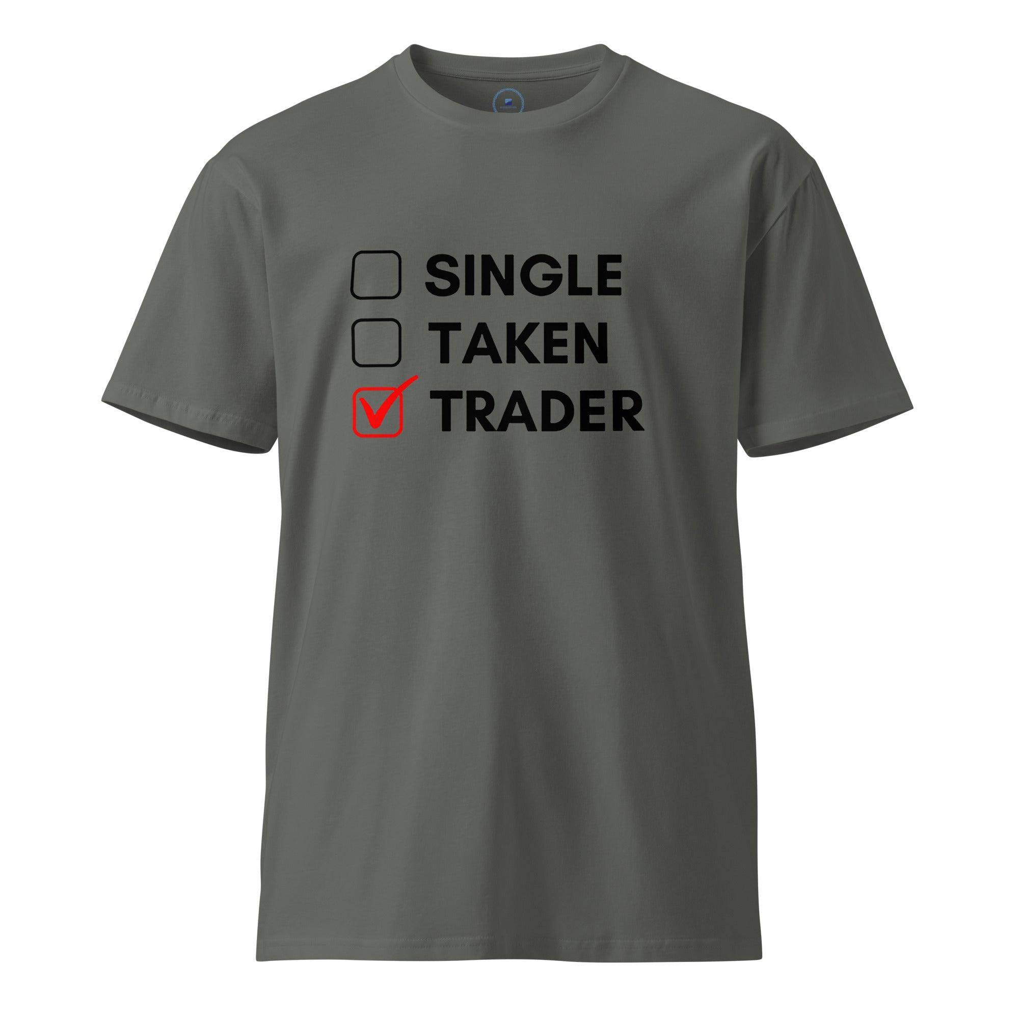 Single | Taken | Trader T-Shirt - InvestmenTees