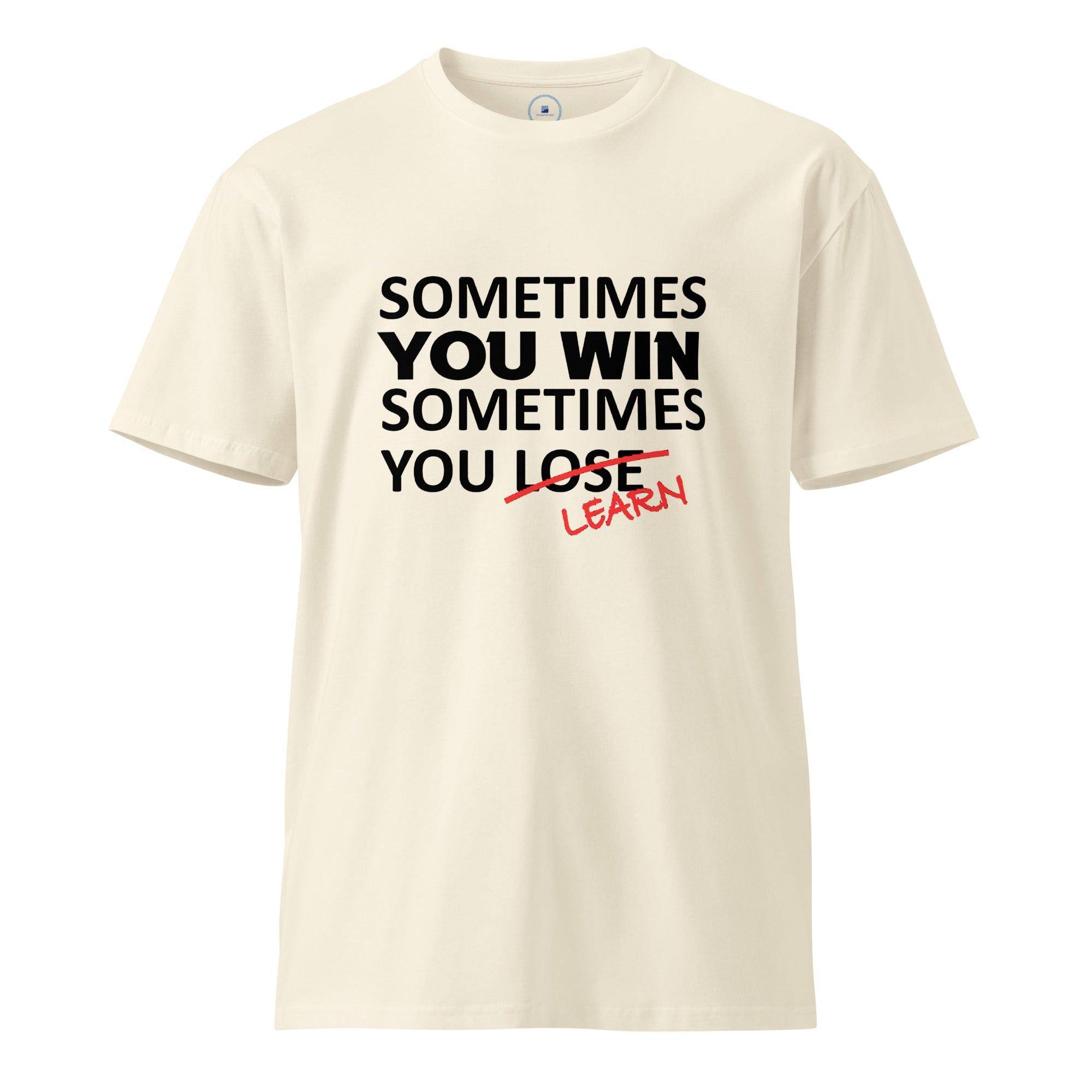 Sometimes You Learn T-Shirt - InvestmenTees