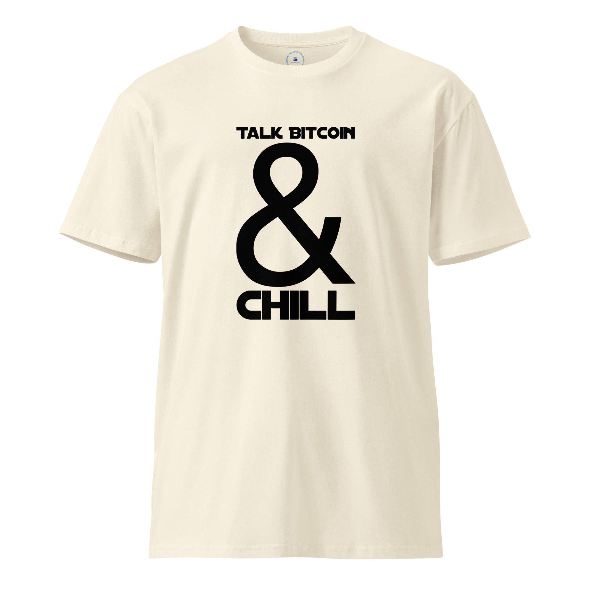 Talk Bitcoin & Chill T-Shirt - InvestmenTees