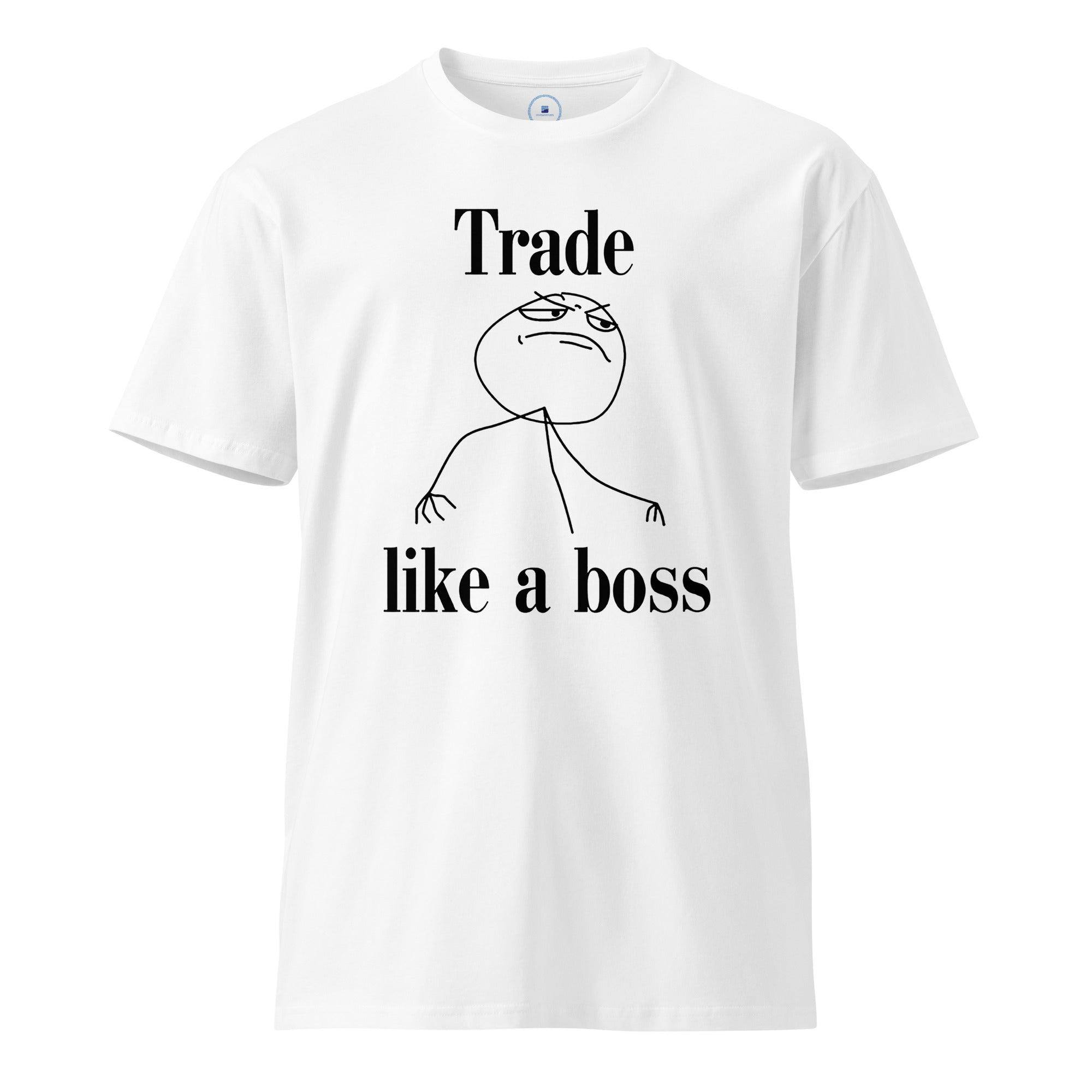 Trade Like A Boss T-Shirt - InvestmenTees