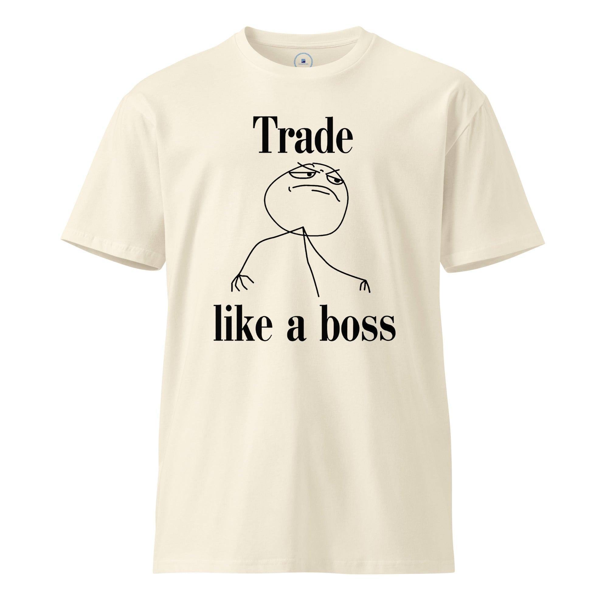 Trade Like A Boss T-Shirt - InvestmenTees