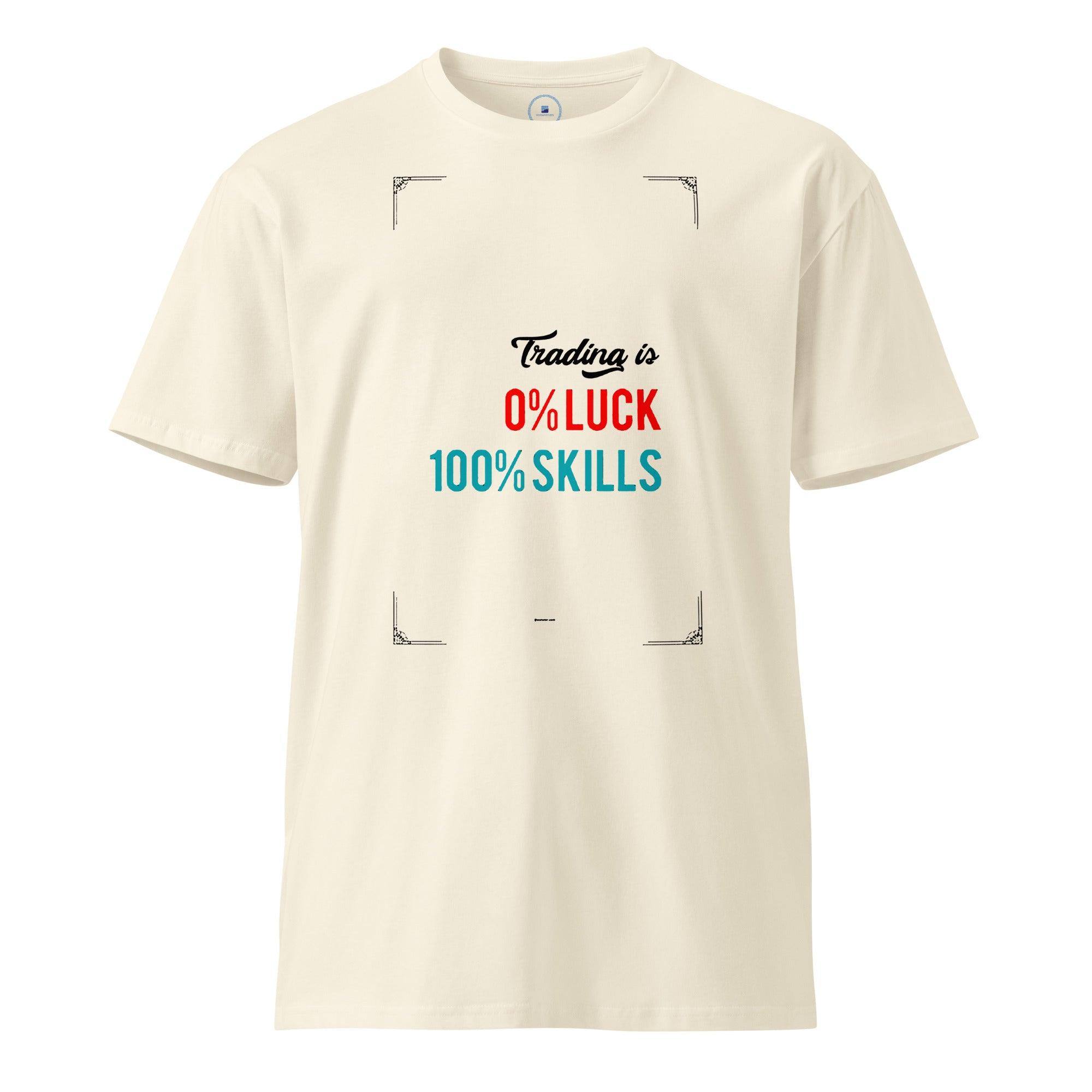 Trading Is Luck & Skill T-Shirt - InvestmenTees