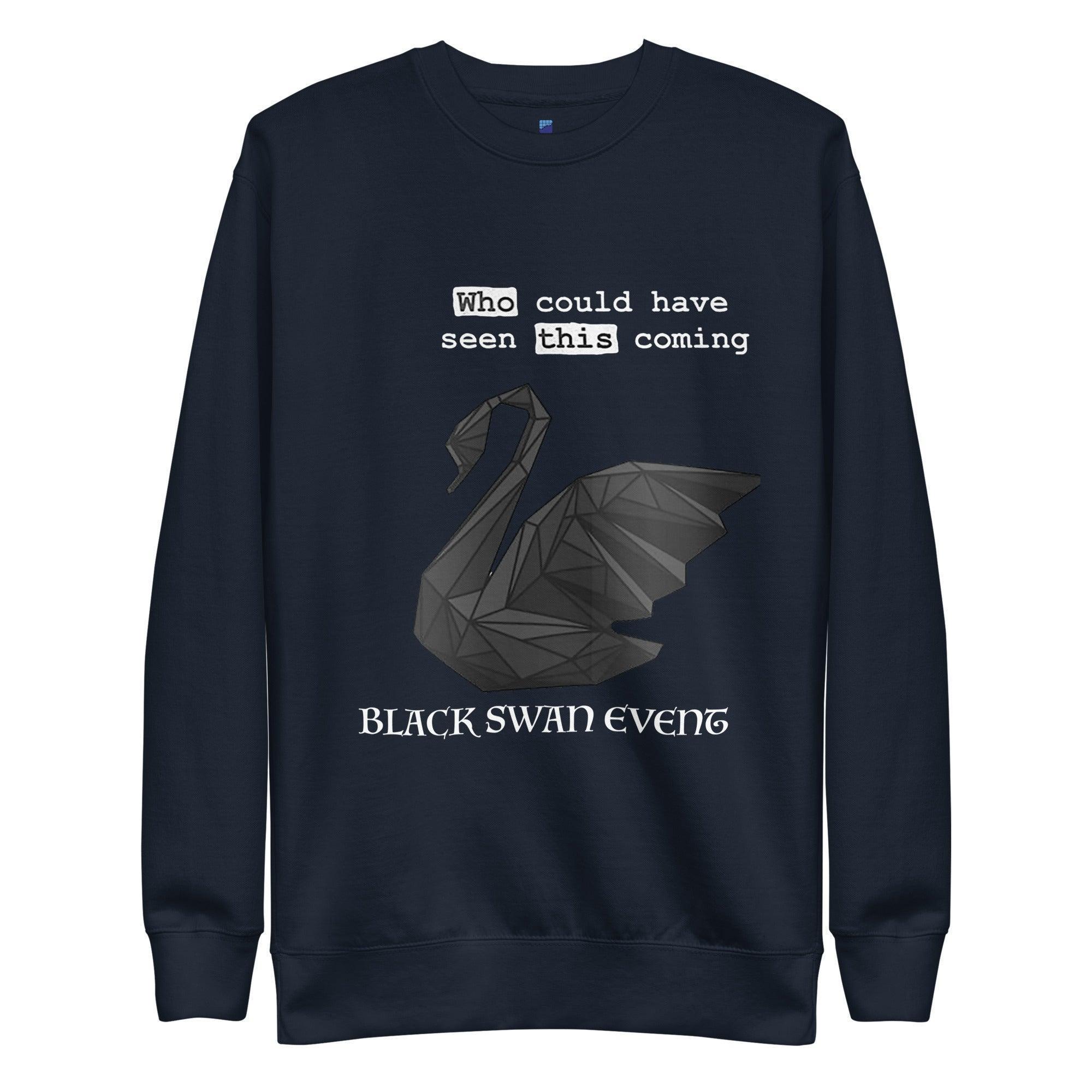 A Black Swan Event Sweatshirt - InvestmenTees