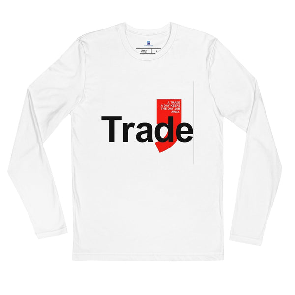 A Trade A Day Long Sleeve T-Shirt - InvestmenTees