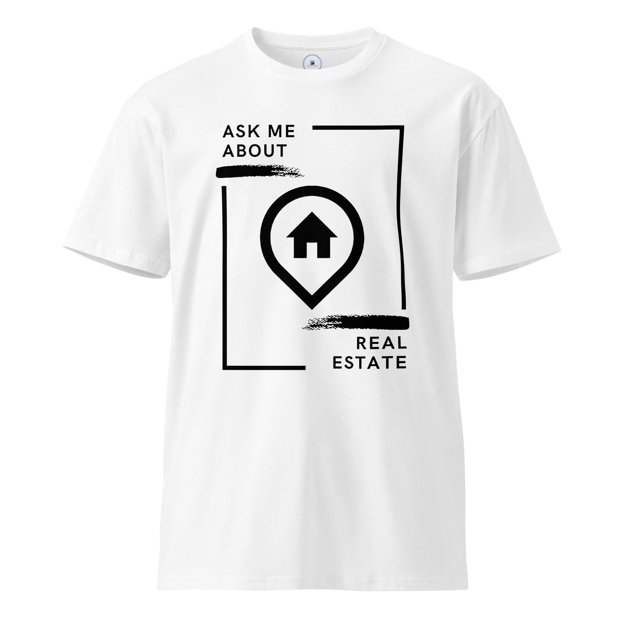 Ask Me About Real Estate T-Shirt - InvestmenTees