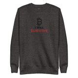 Bitcoin Will Survive Sweatshirt - InvestmenTees