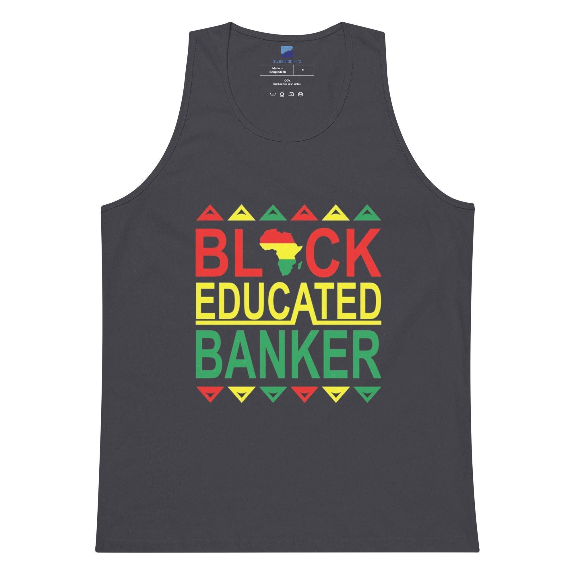 Black Educated Banker Tank Top - InvestmenTees