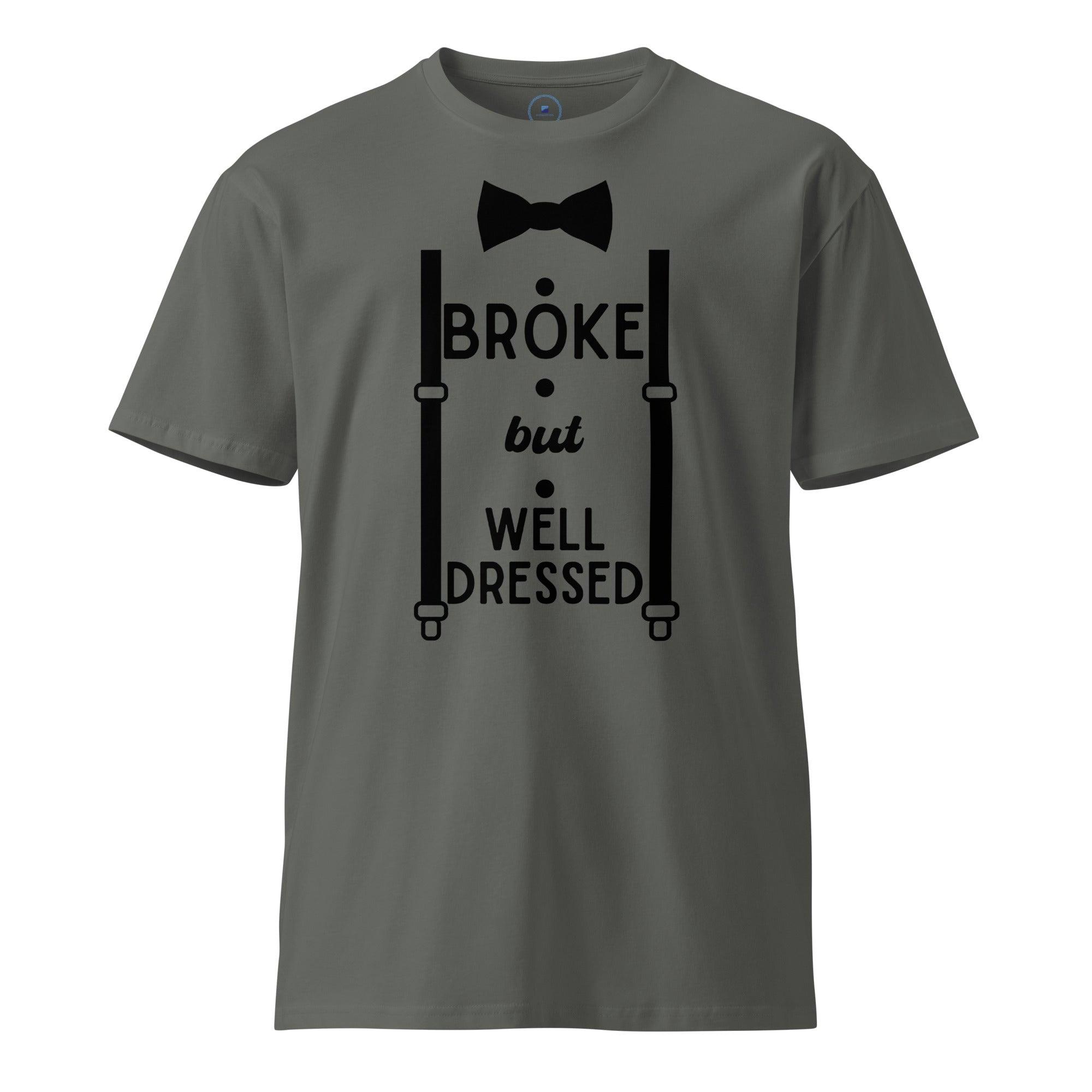 Broke But Well Dressed T-Shirt - InvestmenTees
