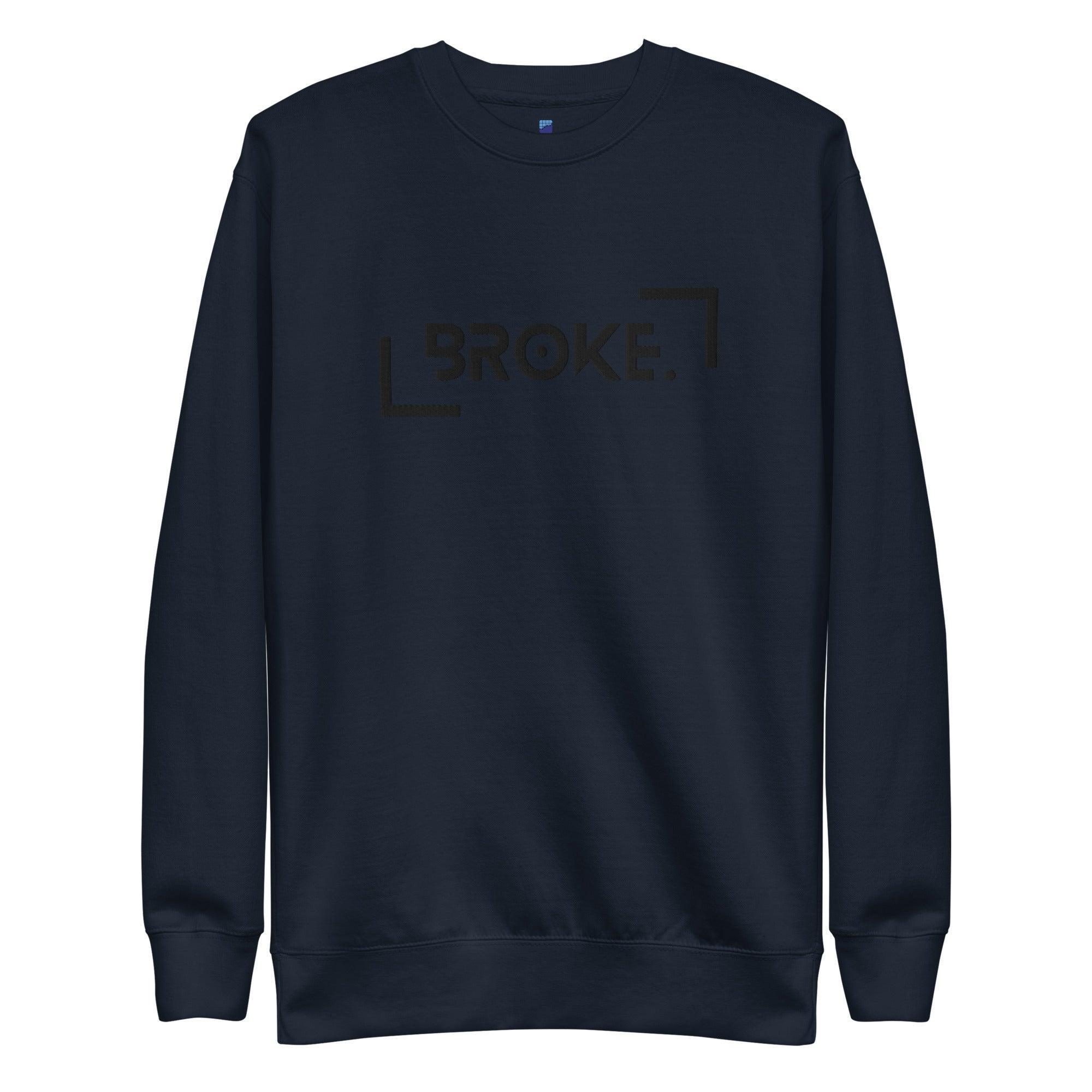 Broke Sweatshirt - InvestmenTees