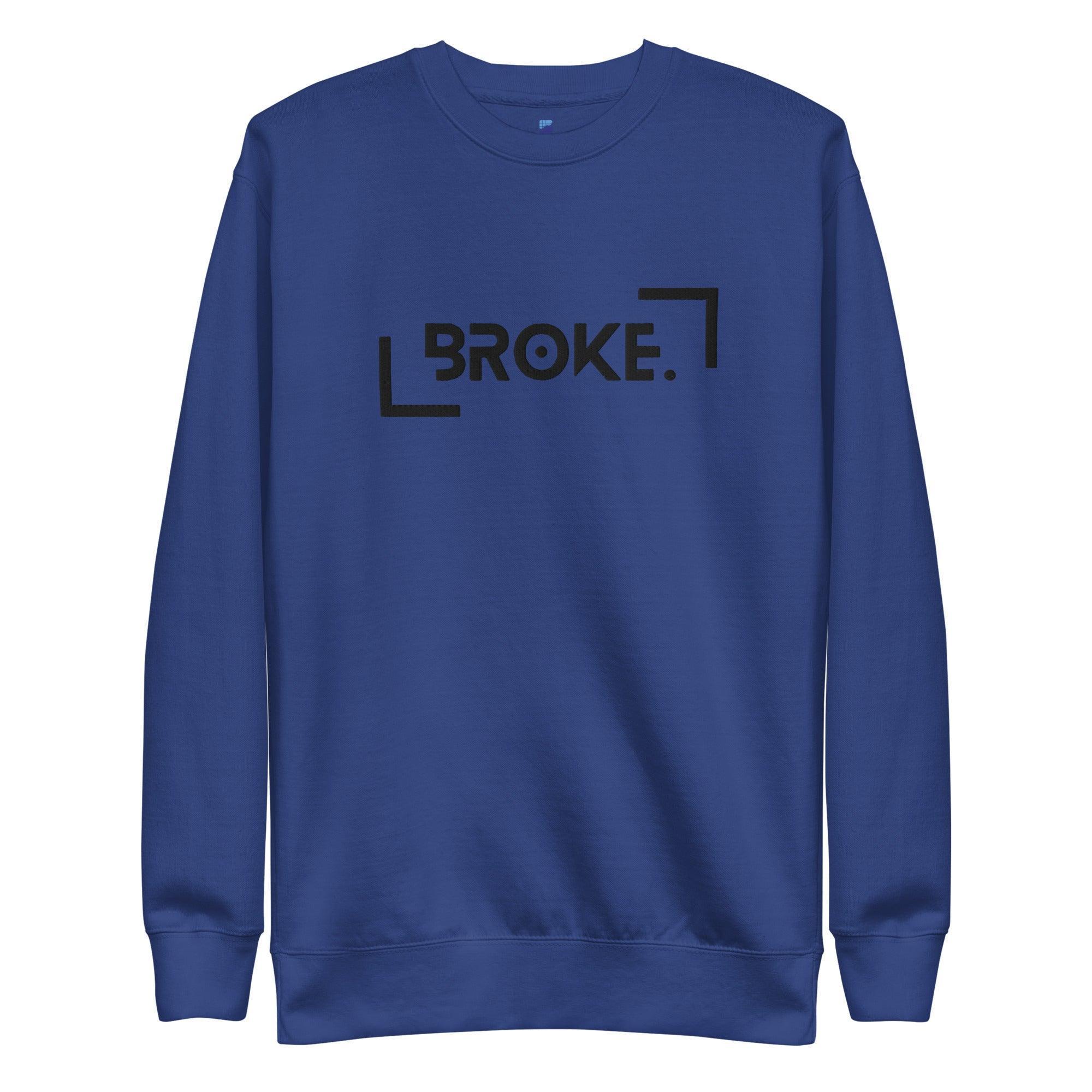 Broke Sweatshirt - InvestmenTees