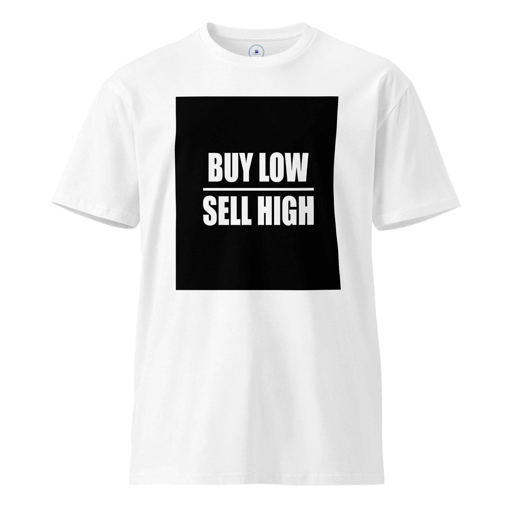 Buy Low Over Sell High T-Shirt - InvestmenTees